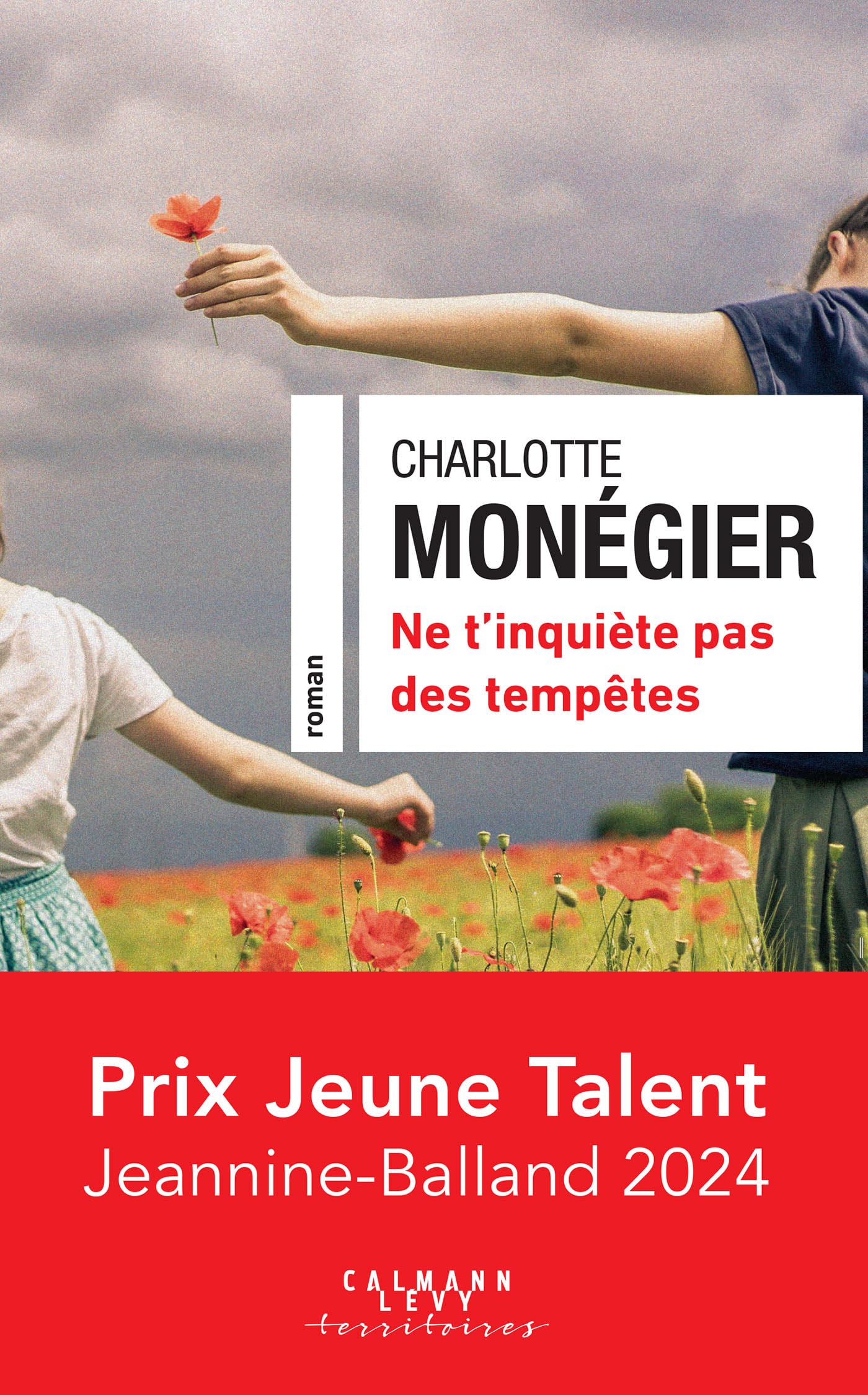 Ne t'inquiète pas des tempêtes - Prix Jeune Talent Jeannine-Balland 2024 9782702192795