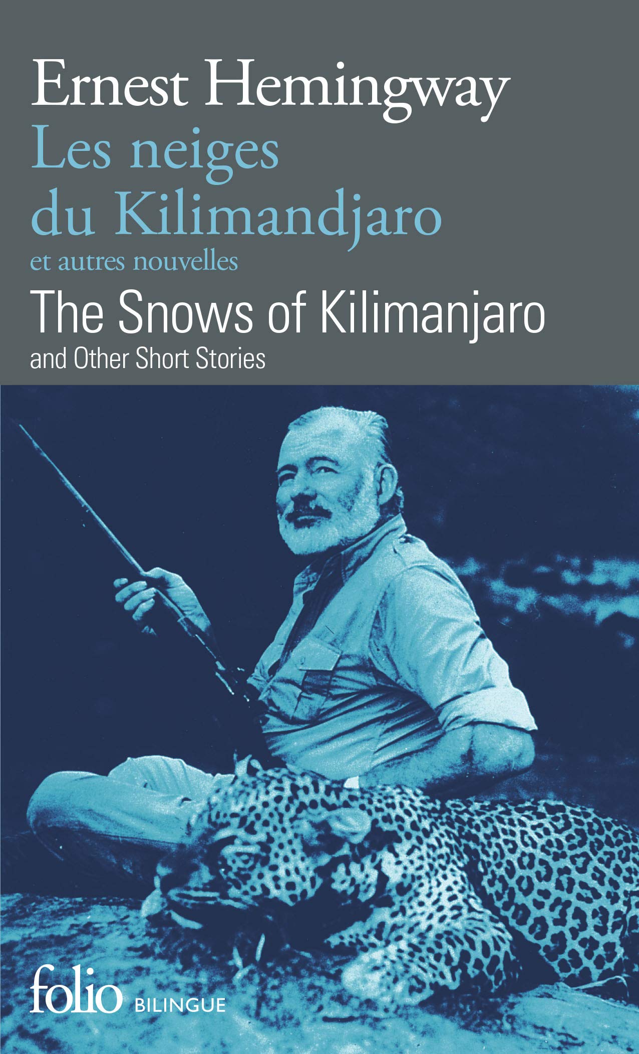 Les Neiges du Kilimandjaro et autres nouvelles - The Snows Of Kilimandjaro (Français - Anglais) 9782070418695