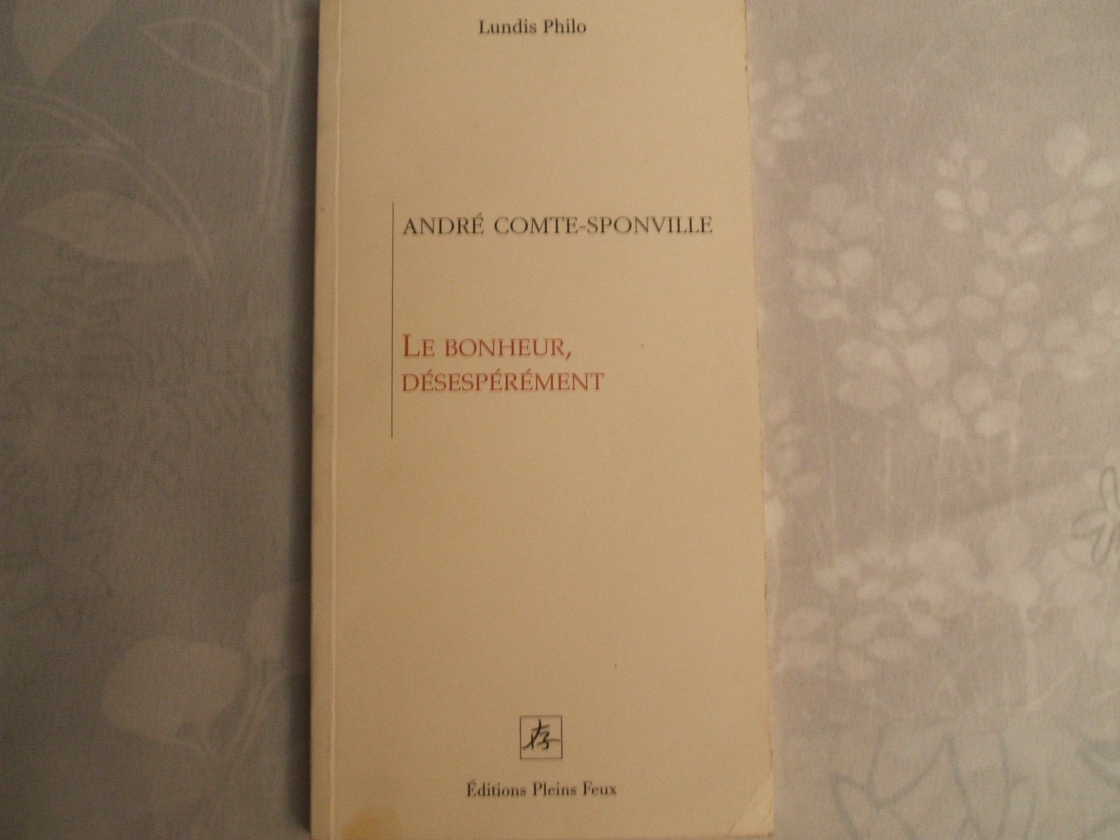 Le bonheur, désespérément 9782912567116