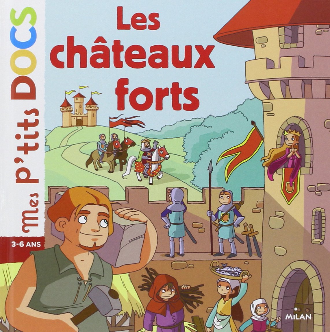Les châteaux forts 9782745931375