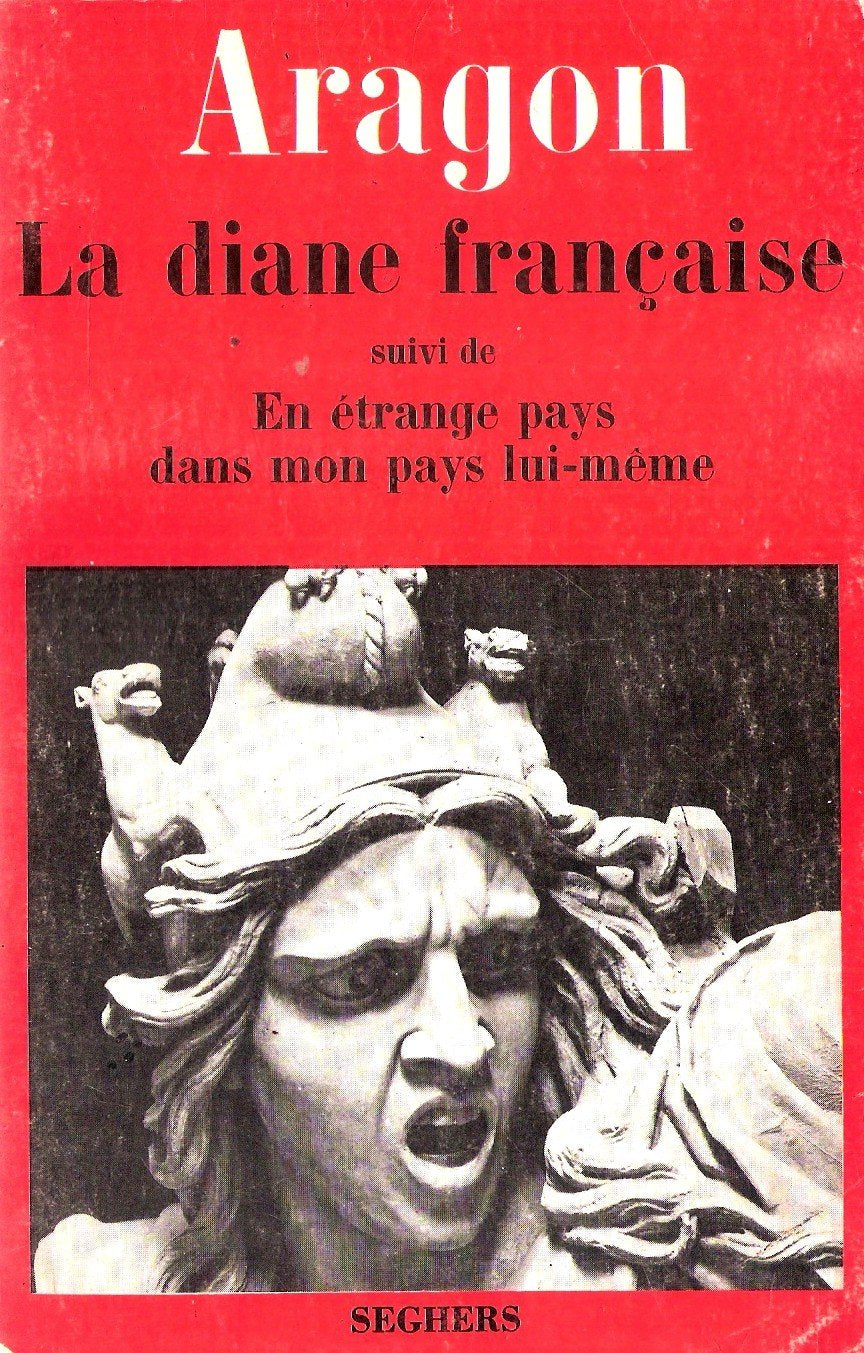 Aragon. La Diane française : Suivi de En étrange pays dans mon pays lui-même