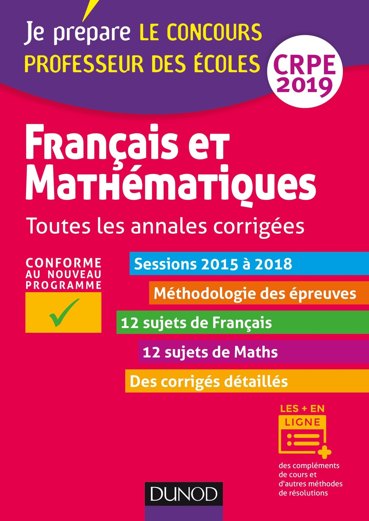 Français et mathématiques - Toutes les annales corrigées - CRPE 2019 - Sessions 2015 à 2018: Sessions 2015 à 2018 (2019) 9782100784240