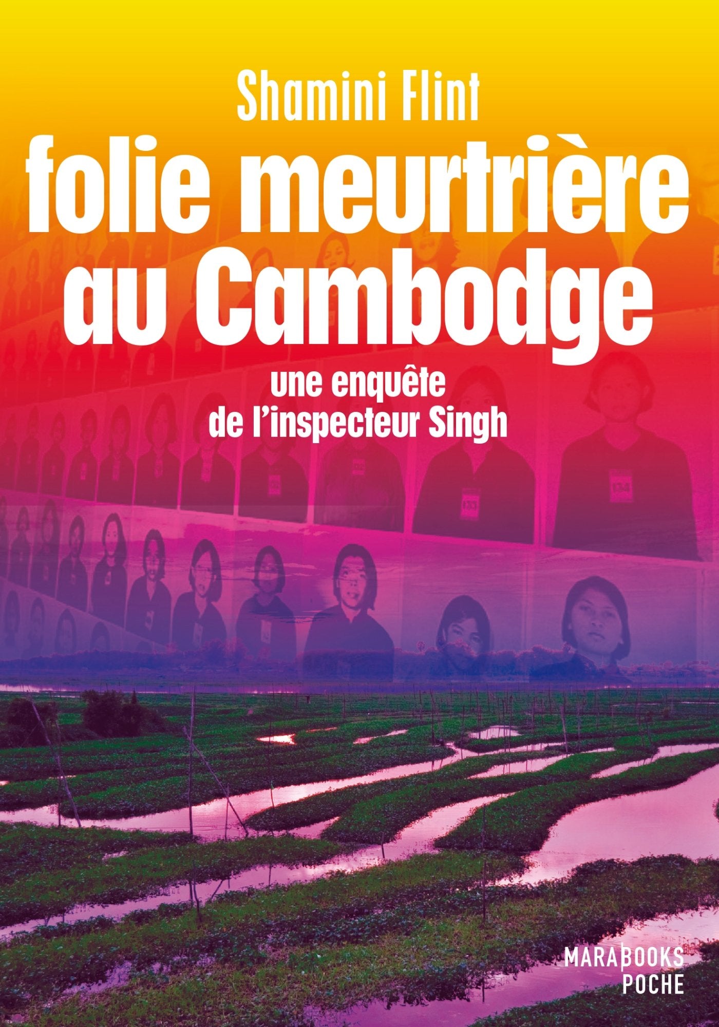 Folie meurtrière au Cambodge: Une enquête de l'inspecteur Singh 9782501092593