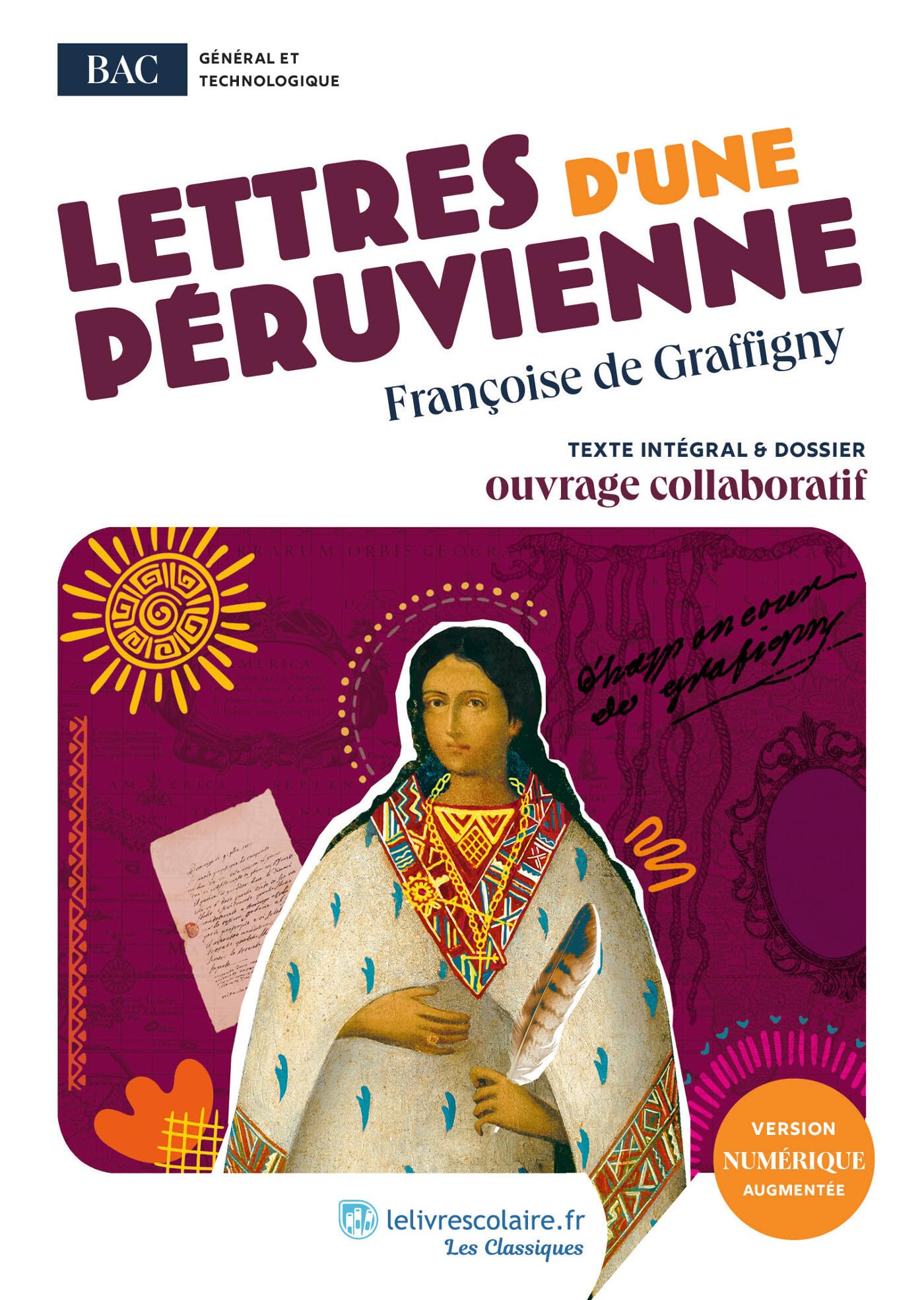 Lettres d'une Péruvienne: uvre au programme du BAC - Texte intégral et dossier pédagogique collaboratif 9791040007593