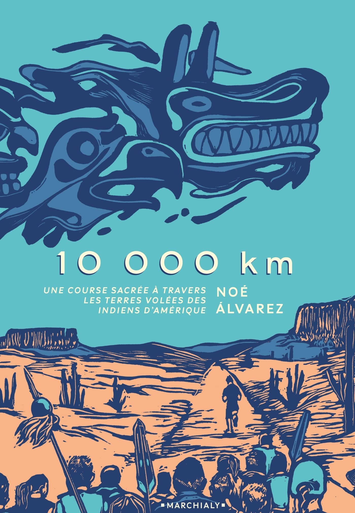 10 000 km - Une course sacrée à travers les terres volées des Indiens d'Amérique 9782381340326
