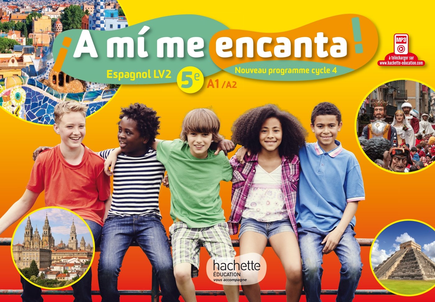 A mi me encanta espagnol cycle 4 / 5e LV2 - Livre de l'élève - éd. 2016 9782014626926