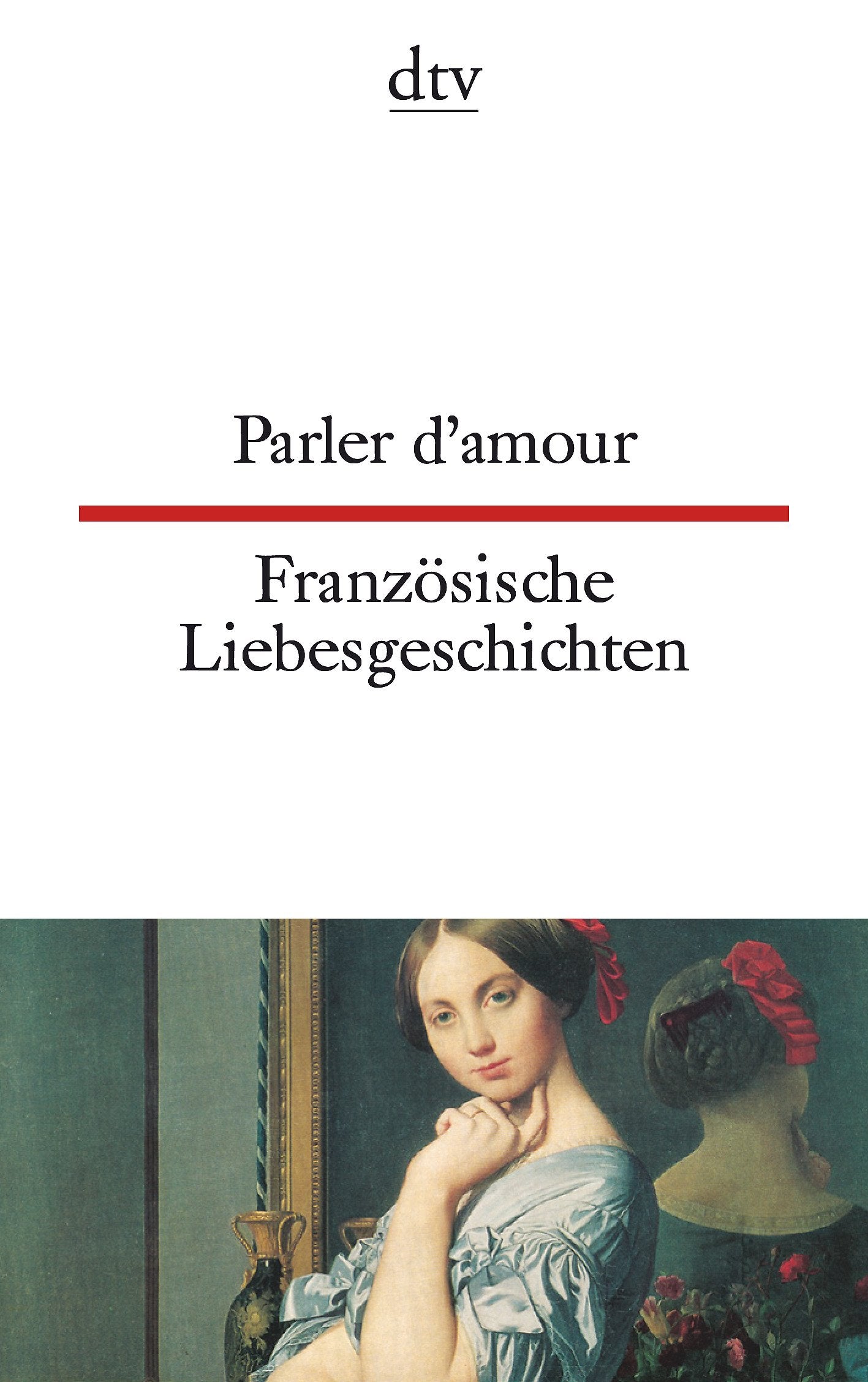 Französische Liebesgeschichten / Parler d' Amour. 9783423092098
