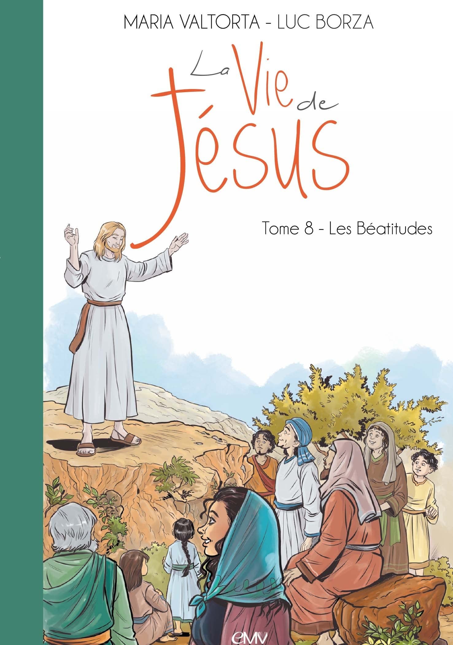 La vie de Jésus d'après Maria Valtorta T8 - les béatitudes - L208 9782364633070