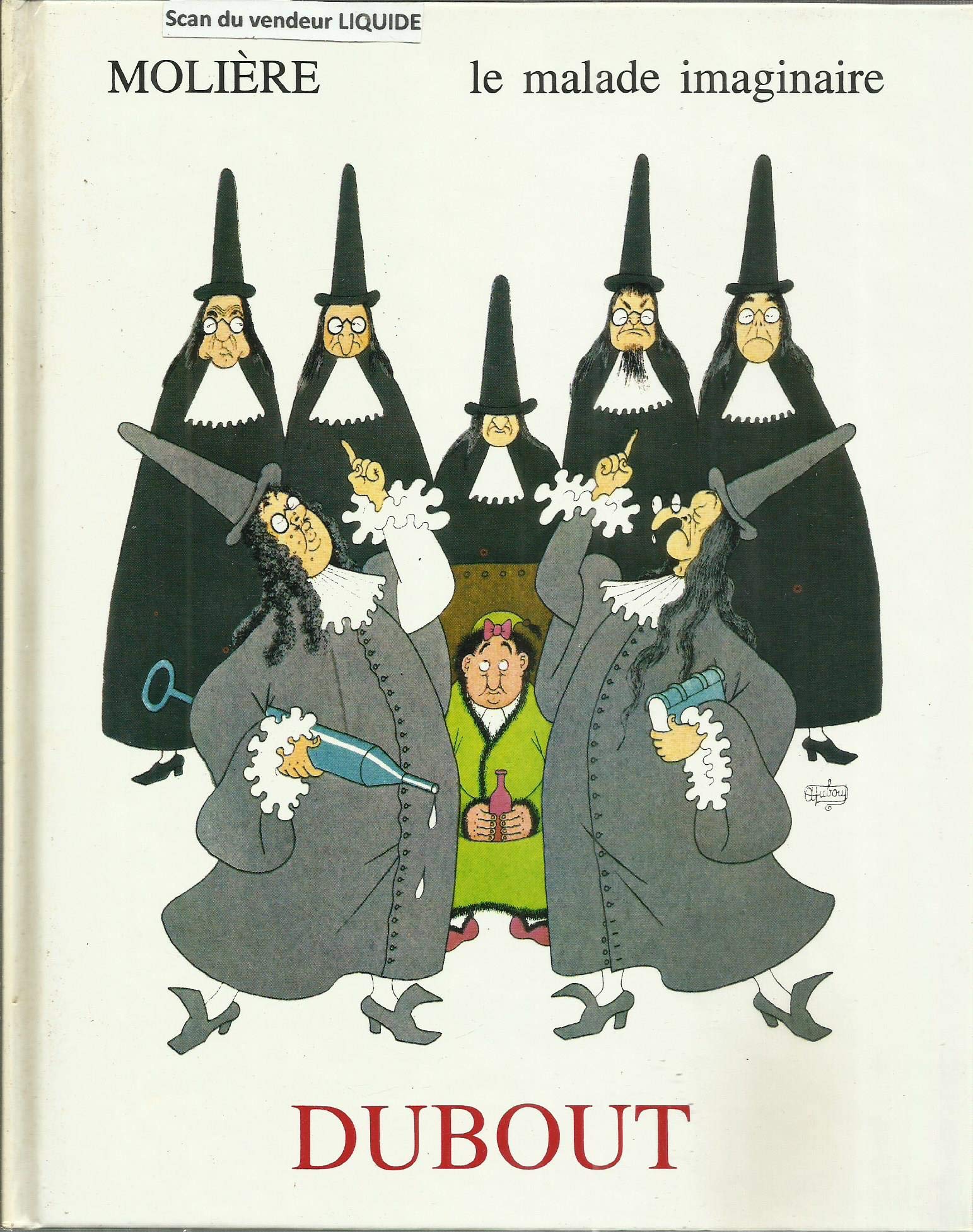 Molière. Le Malade imaginaire : . Illustrations de Dubout