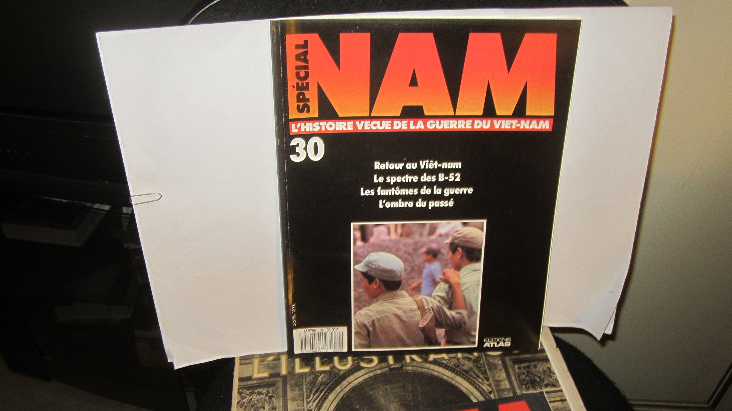 Special Nam - L'histoire Vecue De La Guerre Du Viet-Nam 1965 - 1975 - N° 30 : Retour Au Viet Nam - Le Spectre Des B-52 - Les Fantomes De La Guerre - L'ombre Du Passe