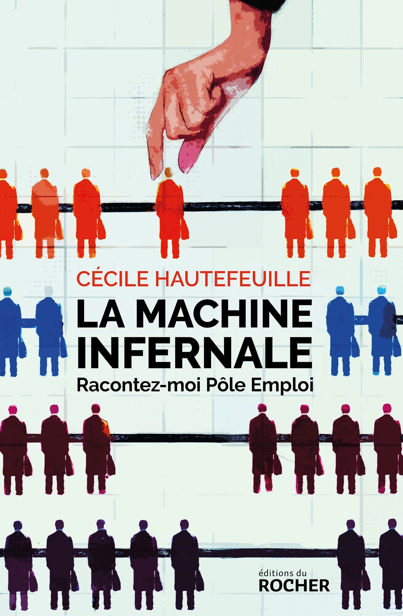 La machine infernale: Racontez-moi Pôle Emploi 9782268091716