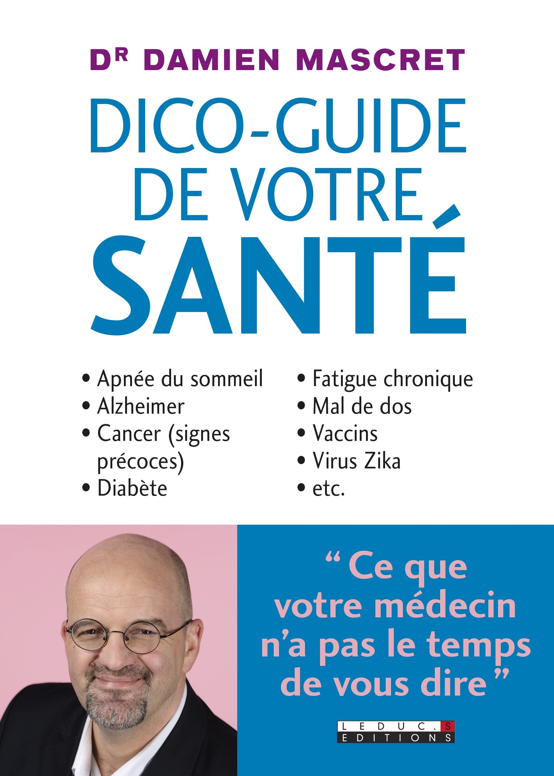 Dico-guide de votre santé: Apnée du sommeil, Alzheimer, Cancer (signes précoces), Diabète... 9791028502089