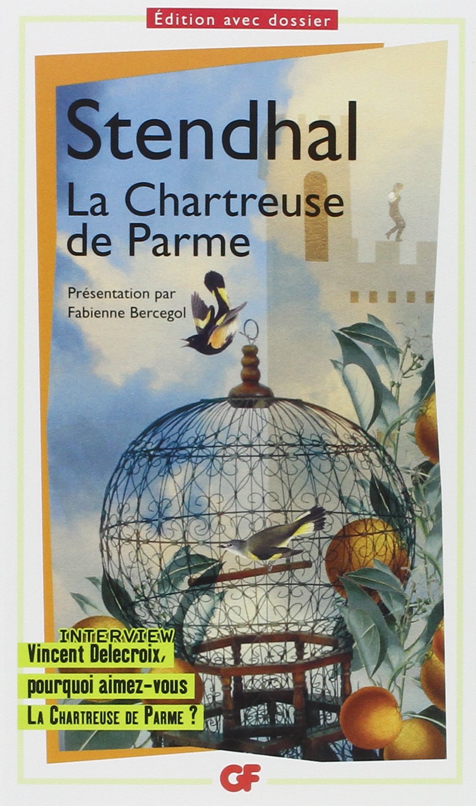 La Chartreuse de Parme: Interview Vincent Delecroix, pourquoi aimes-vous La Chartreuse de Parme ? 9782081229150