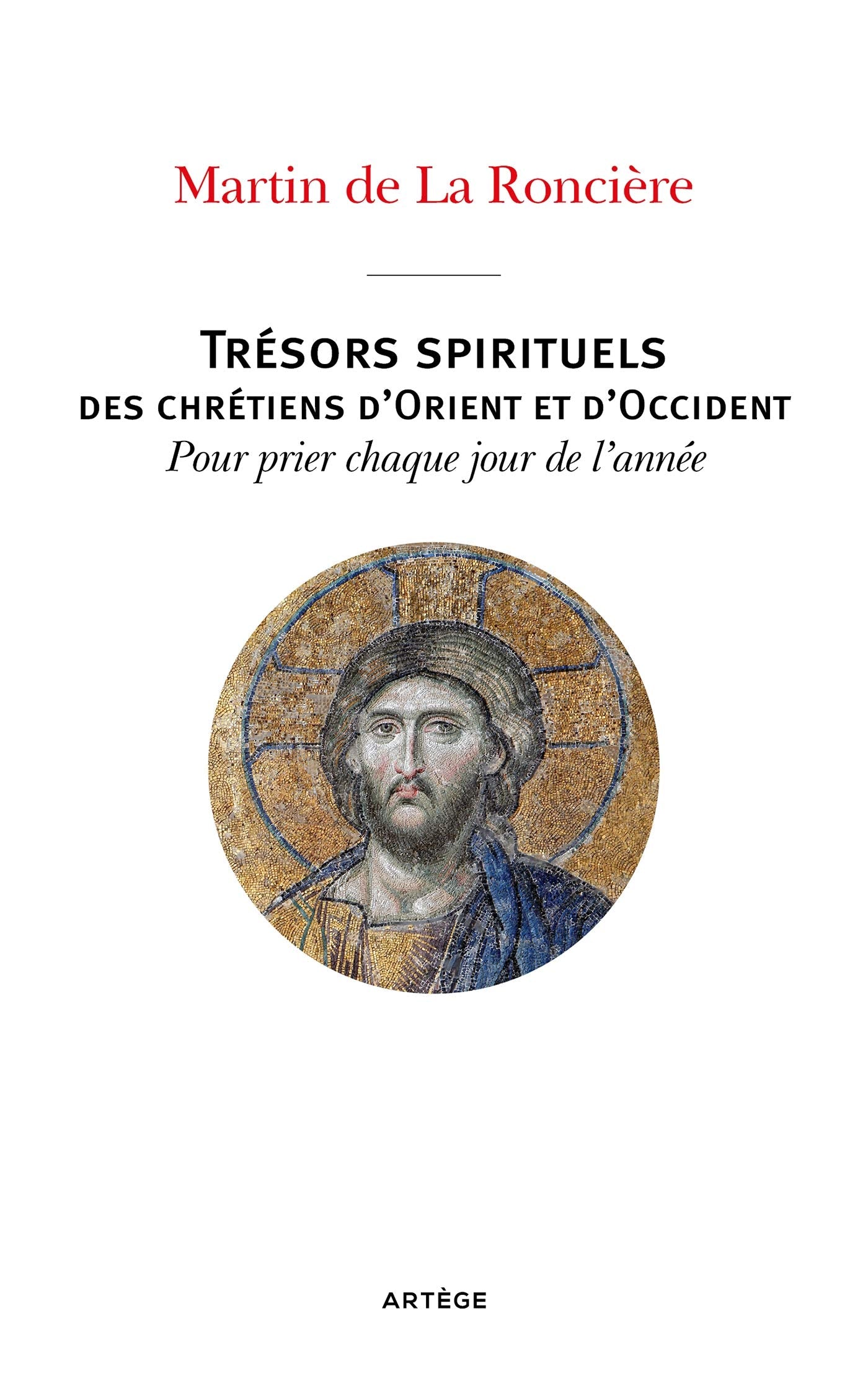 Trésors spirituels des chrétiens d'Orient et d'Occident: Pour prier chaque jour de l'année 9791033605812