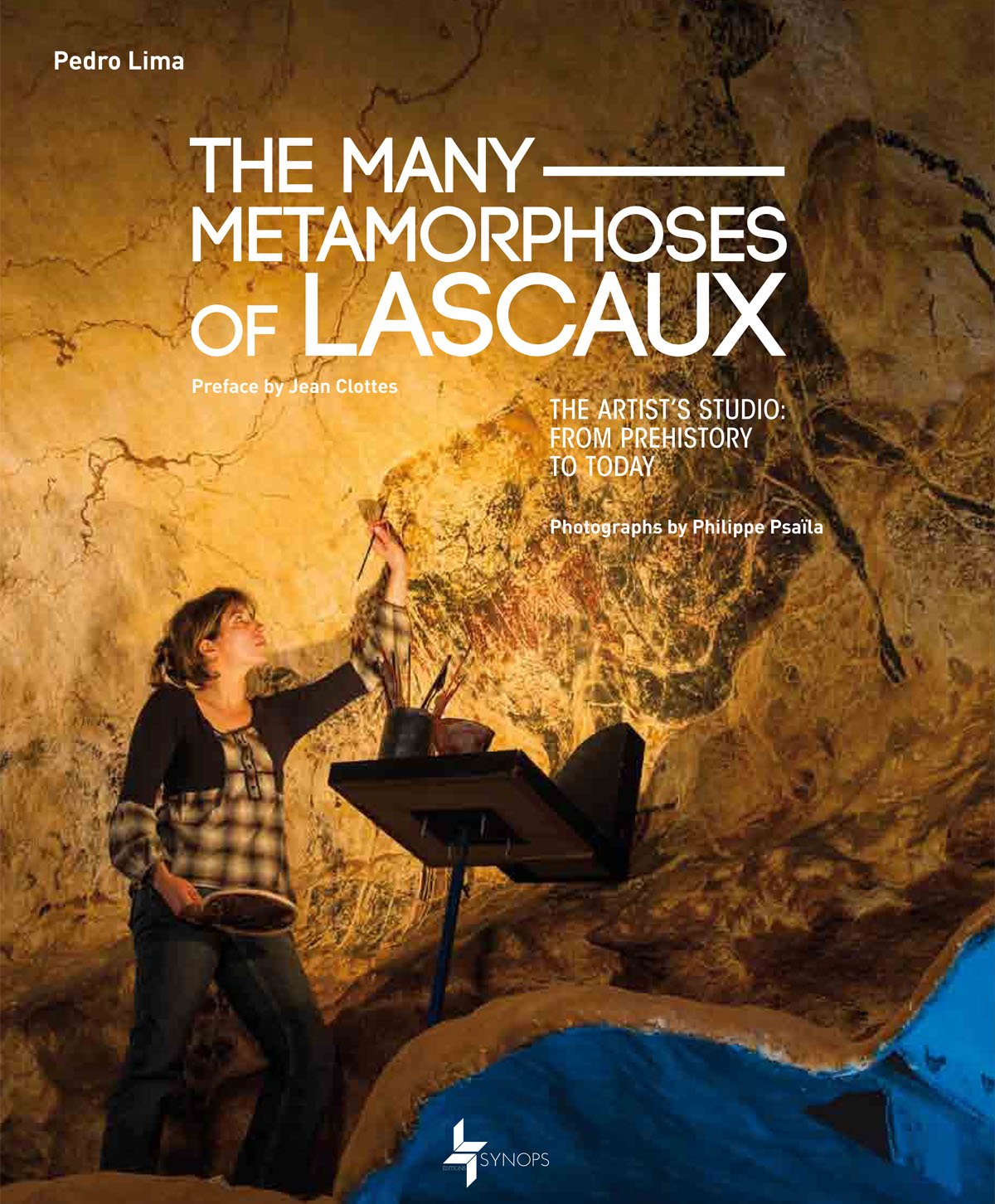 The Many Métamorphoses of Lascaux. the Artist'S Studio from Prehistory to Today 9782954288819