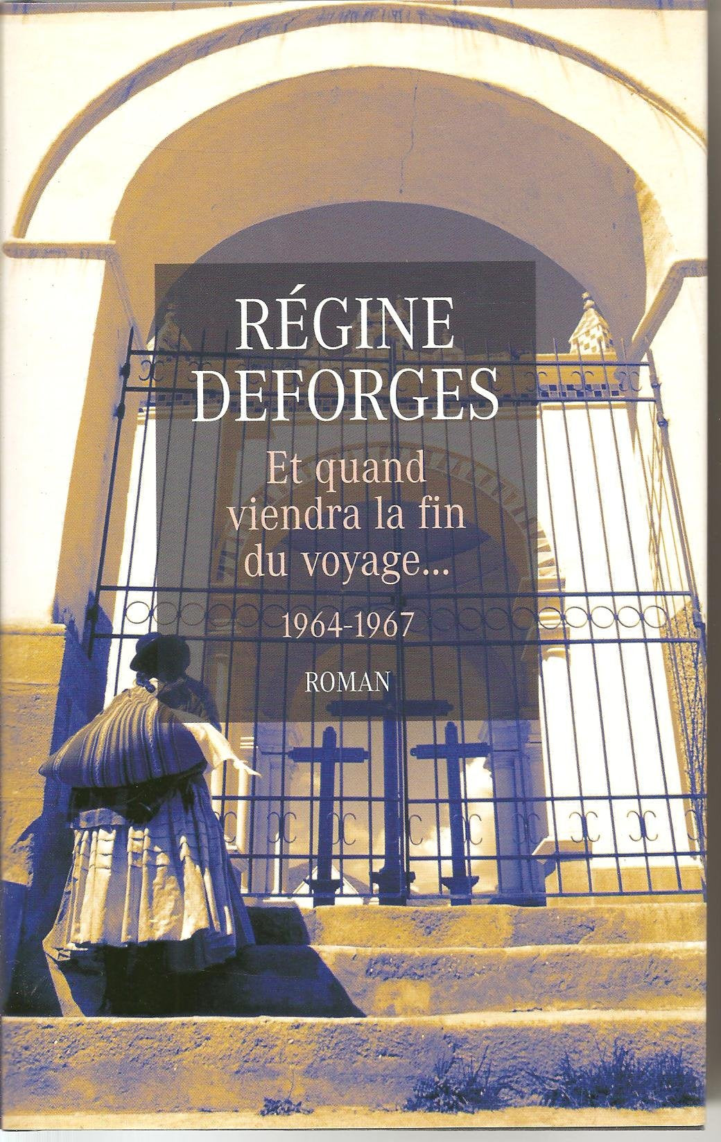 Et quand viendra la fin du voyage. 1964-1967. 9782298008517