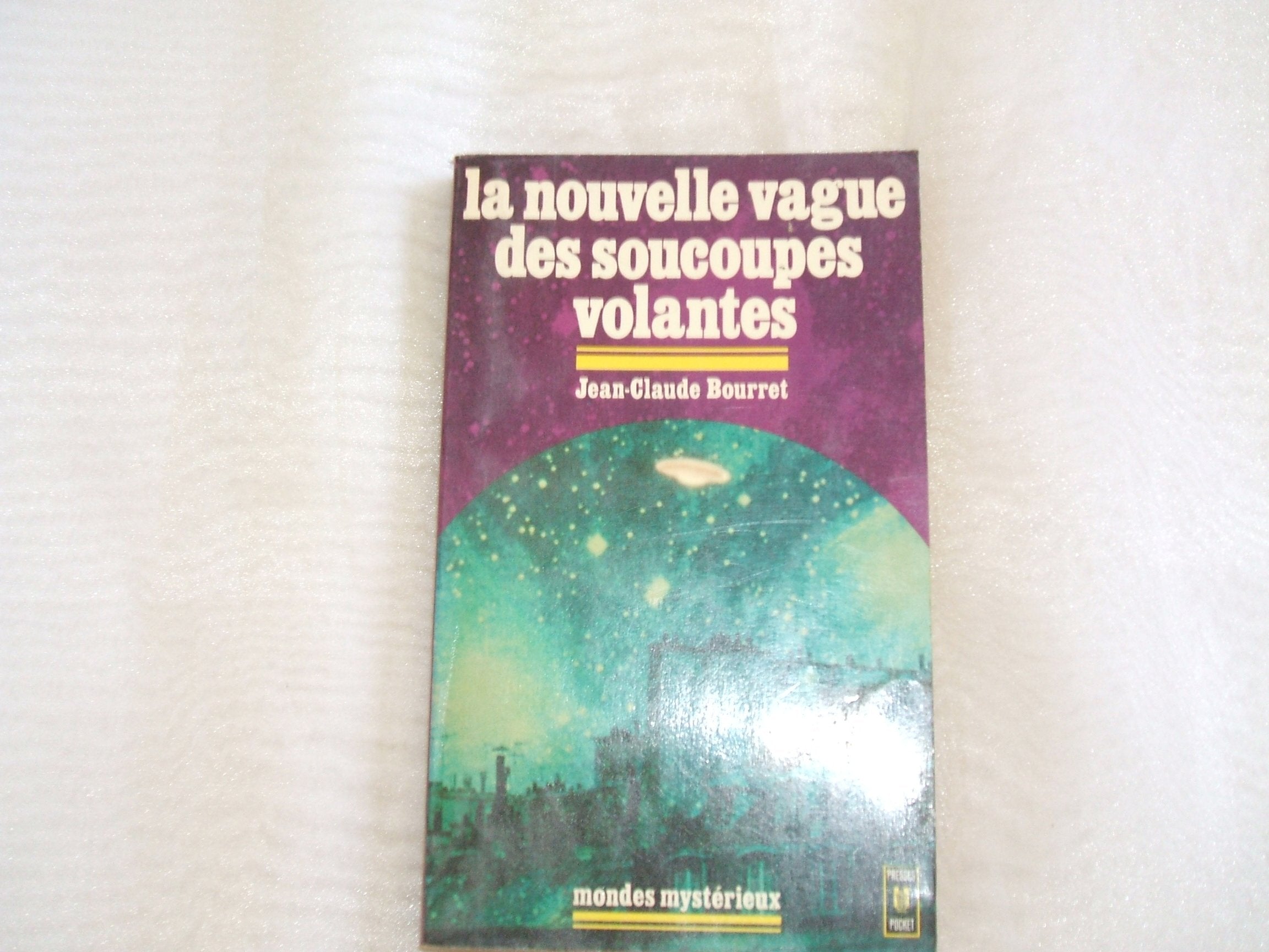 La nouvelle vague des soucoupes volantes / le dossier OVNI de France-inter 9782266002172