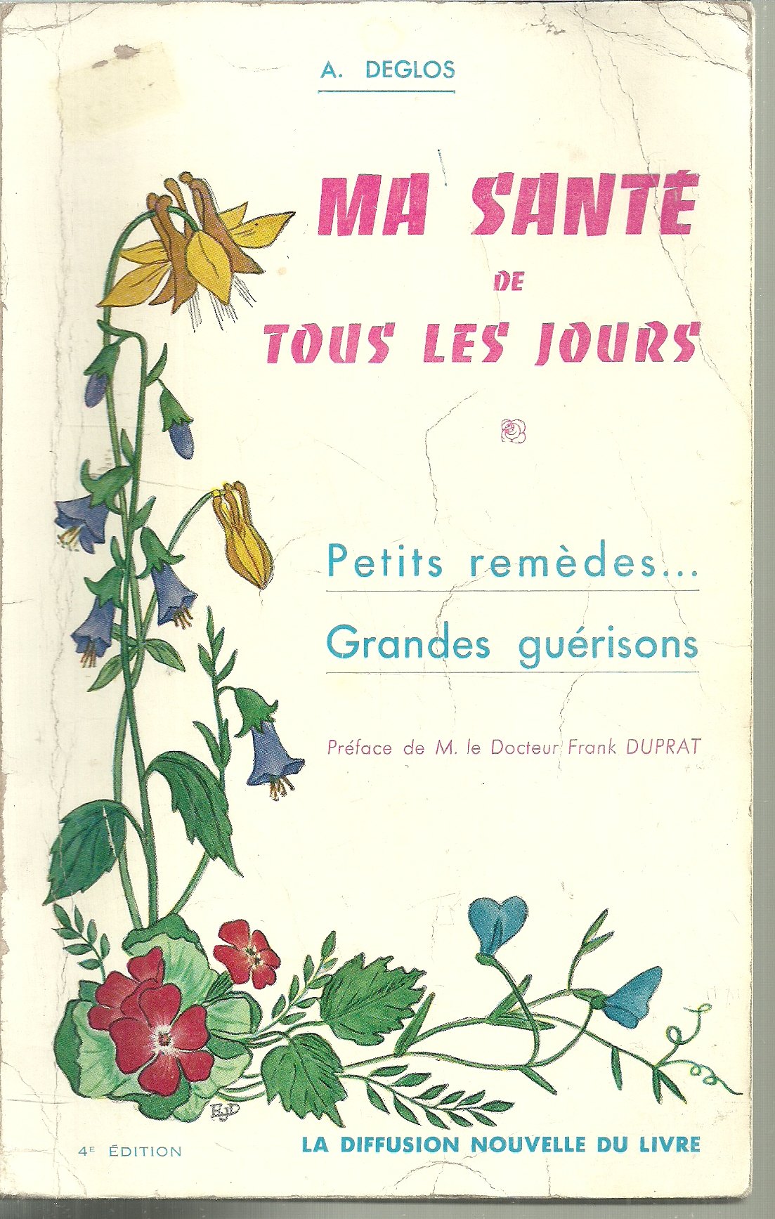 Ma santé de tous les jours, petits remédes. Grandes guérisons