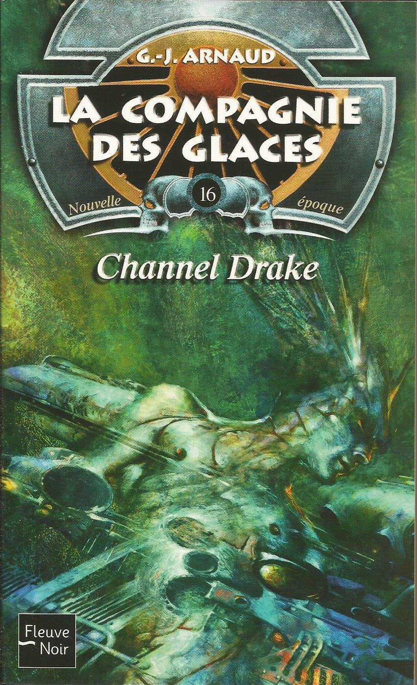 La Compagnie des glaces, nouvelle époque, tome 16 : Channel Drake 9782265075719