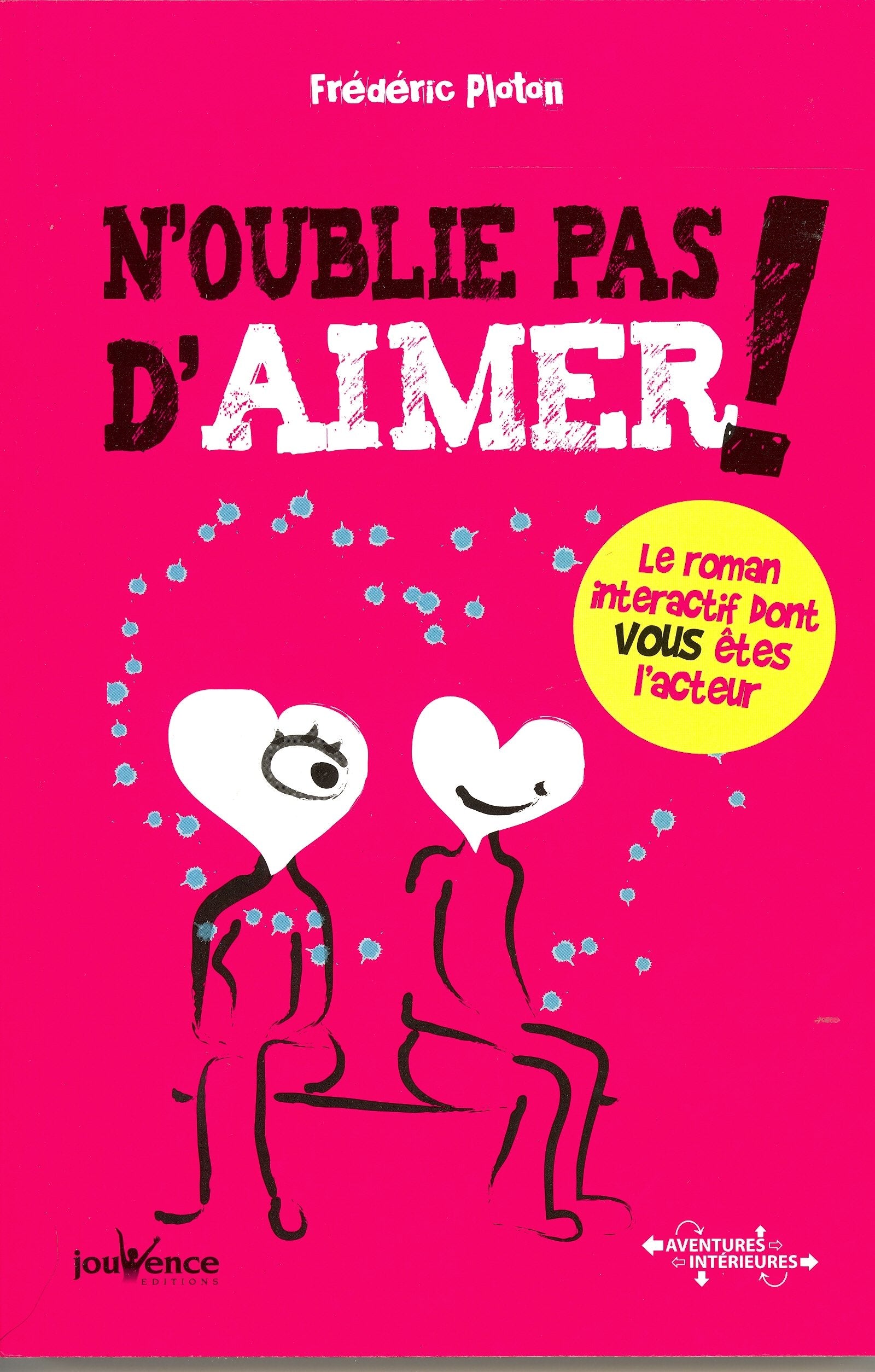 N'oublie pas d'aimer: Le roman interactif dont vous êtes l'acteur 9782883536593