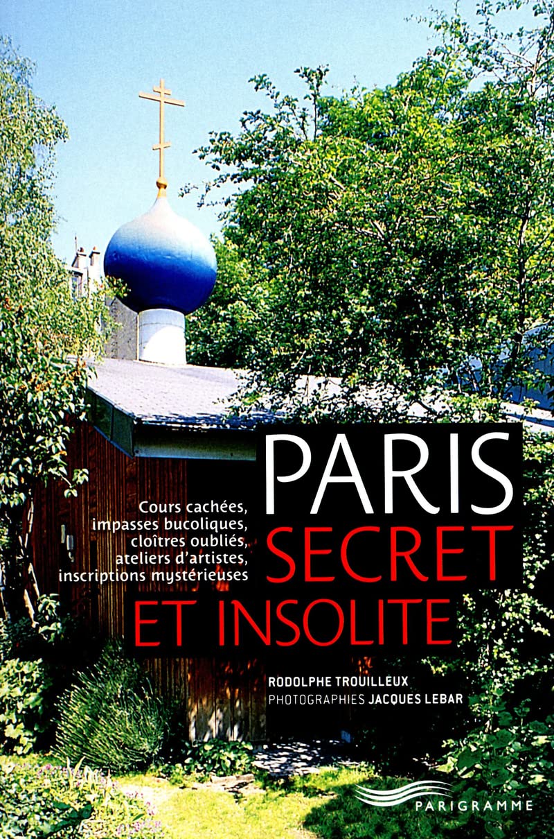 Paris secret et insolite 2012 9782840967446
