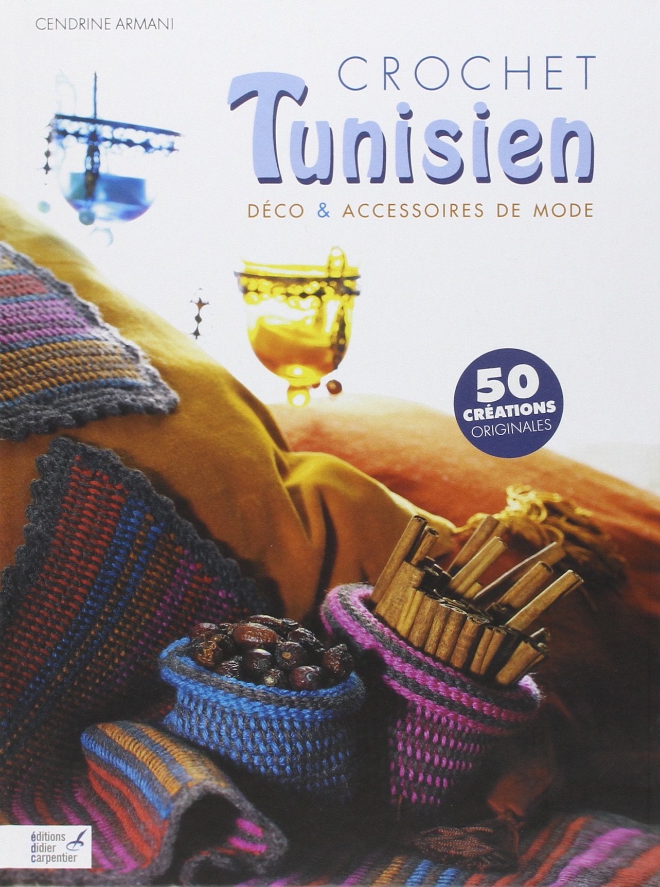 Crochet tunisien: Déco et accessoires de mode, 60 créations 9782841674954