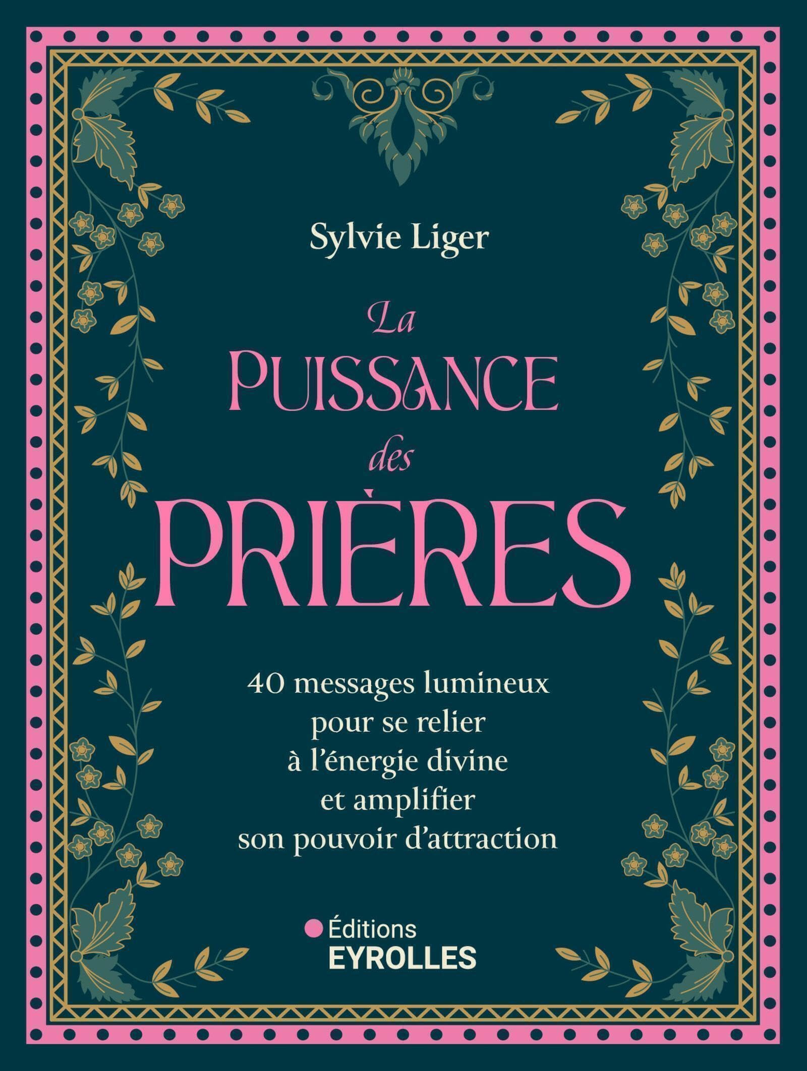 La puissance des prières: 40 messages lumineux pour se relier à l'énergie divine et amplifier son pouvoir d'attraction 9782416015182