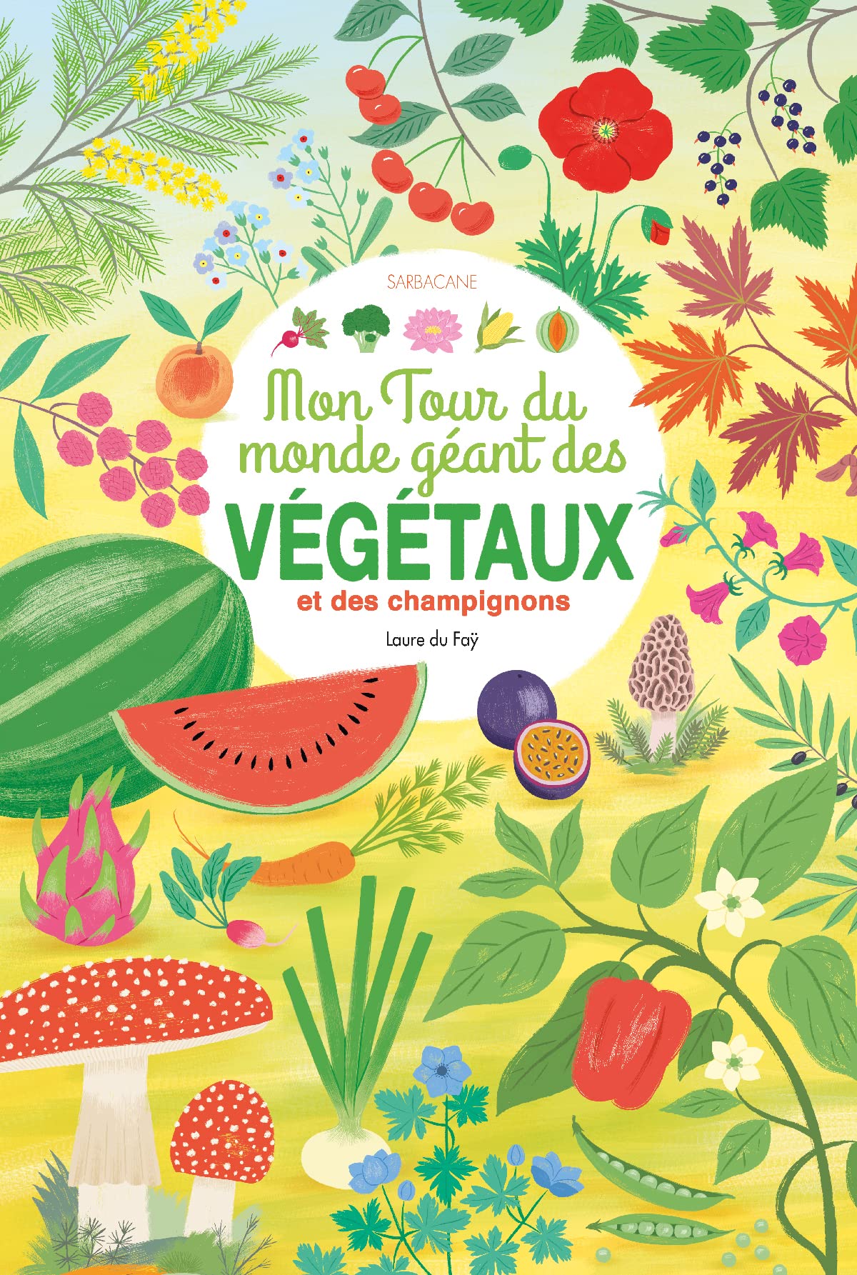 Mon tour du monde géant des végétaux: et des champignons 9782377319121