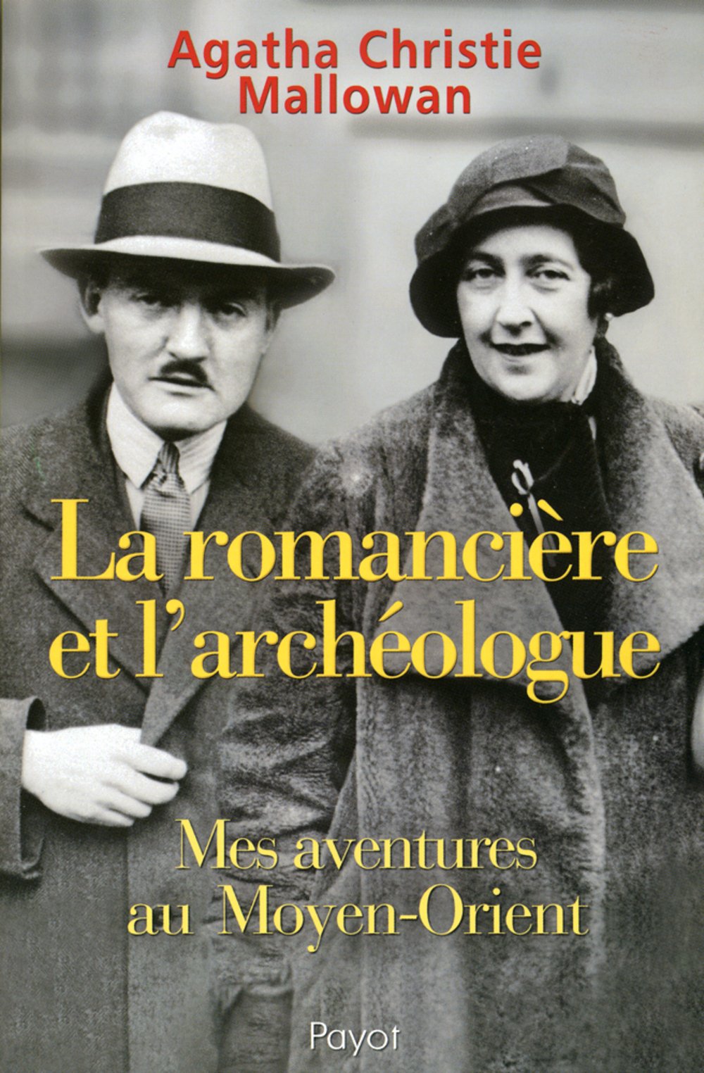 La romancière et l'archéologue: Mes aventures au Moyen-Orient 9782228899437