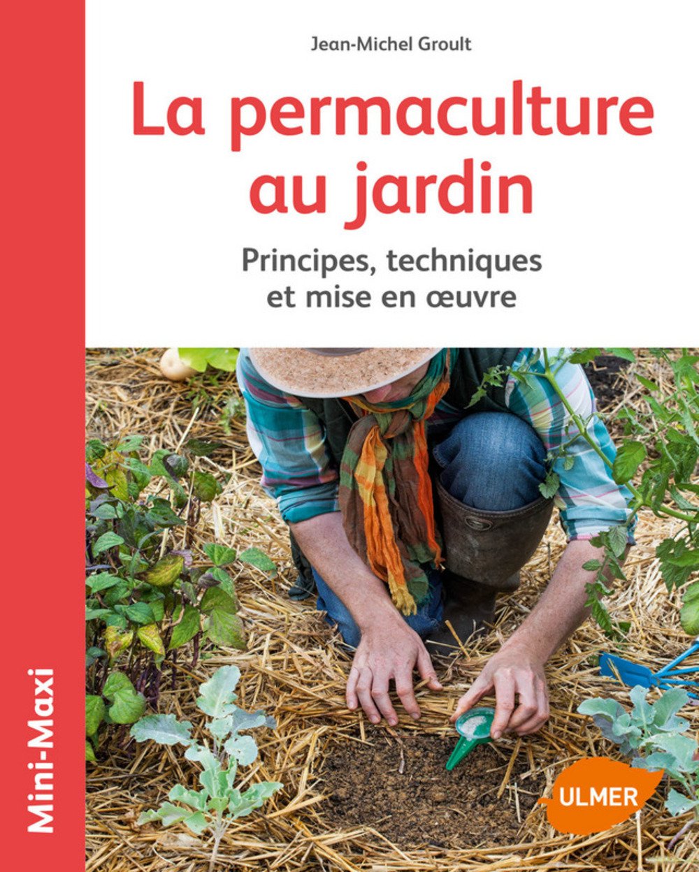 La permaculture au jardin: Principes, techniques et mise en œuvre 9782841388868