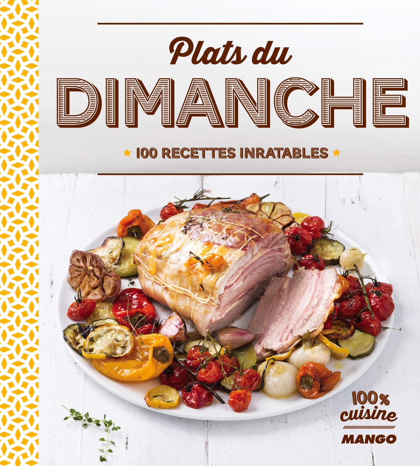 Plats du dimanche: 100 recettes inratables 9782317005633