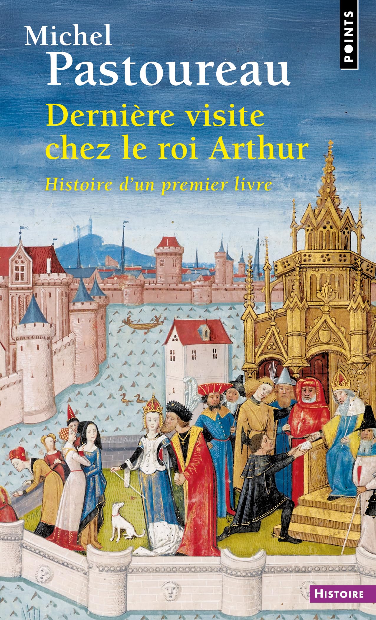 Dernière visite chez le roi Arthur: Histoire d'un premier livre 9791041415519