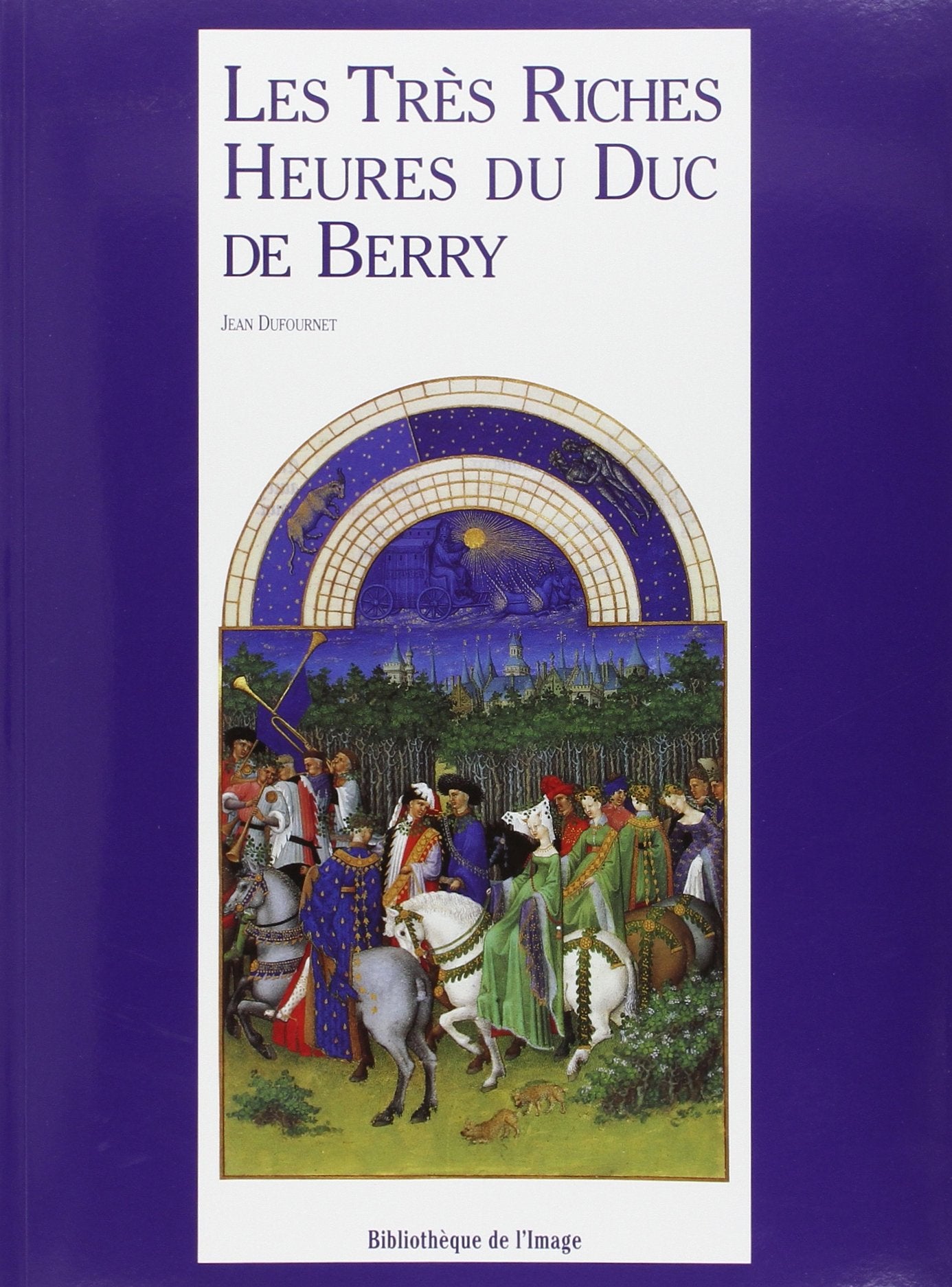 Les très riches heures du duc de Berry 9782909808253