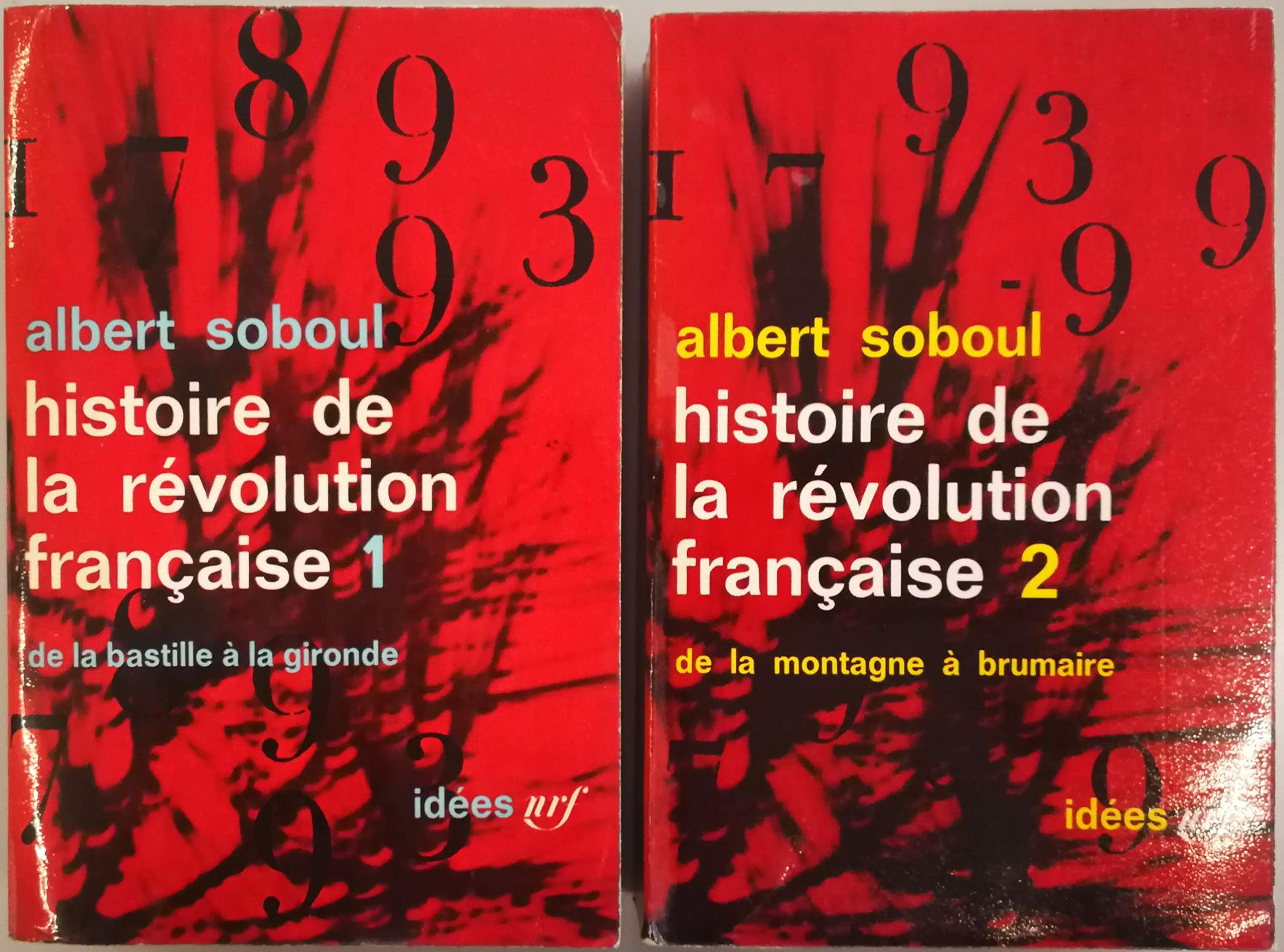 Histoire de la révolution française Tome 1 + Tome 2 - 1/ De la Bastille à la Gironde - 2/ De la montagne à Brumaire.