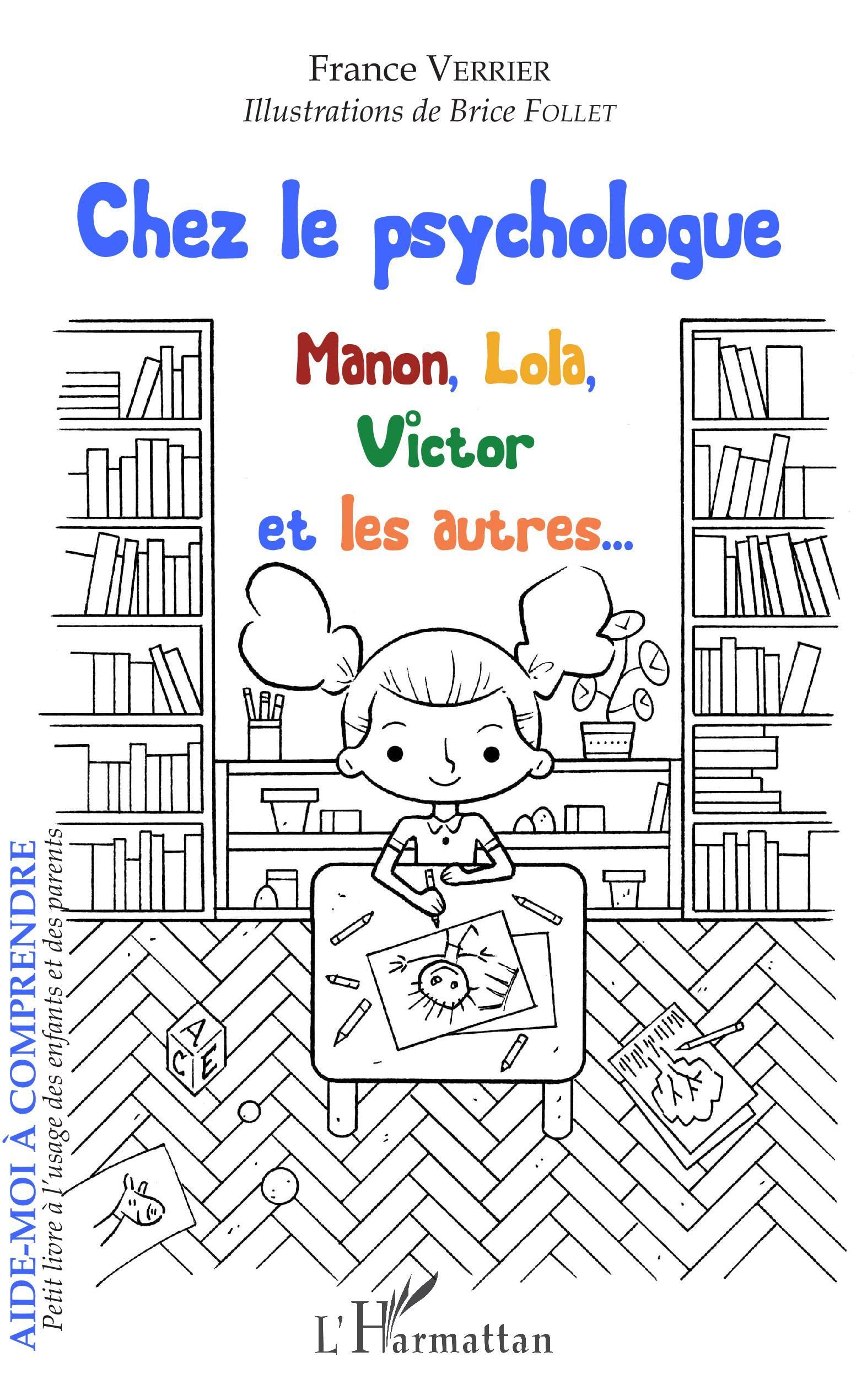 Chez le psychologue: Manon, Lola, Victor et les autres... A partir de 6 ans 9782343192789