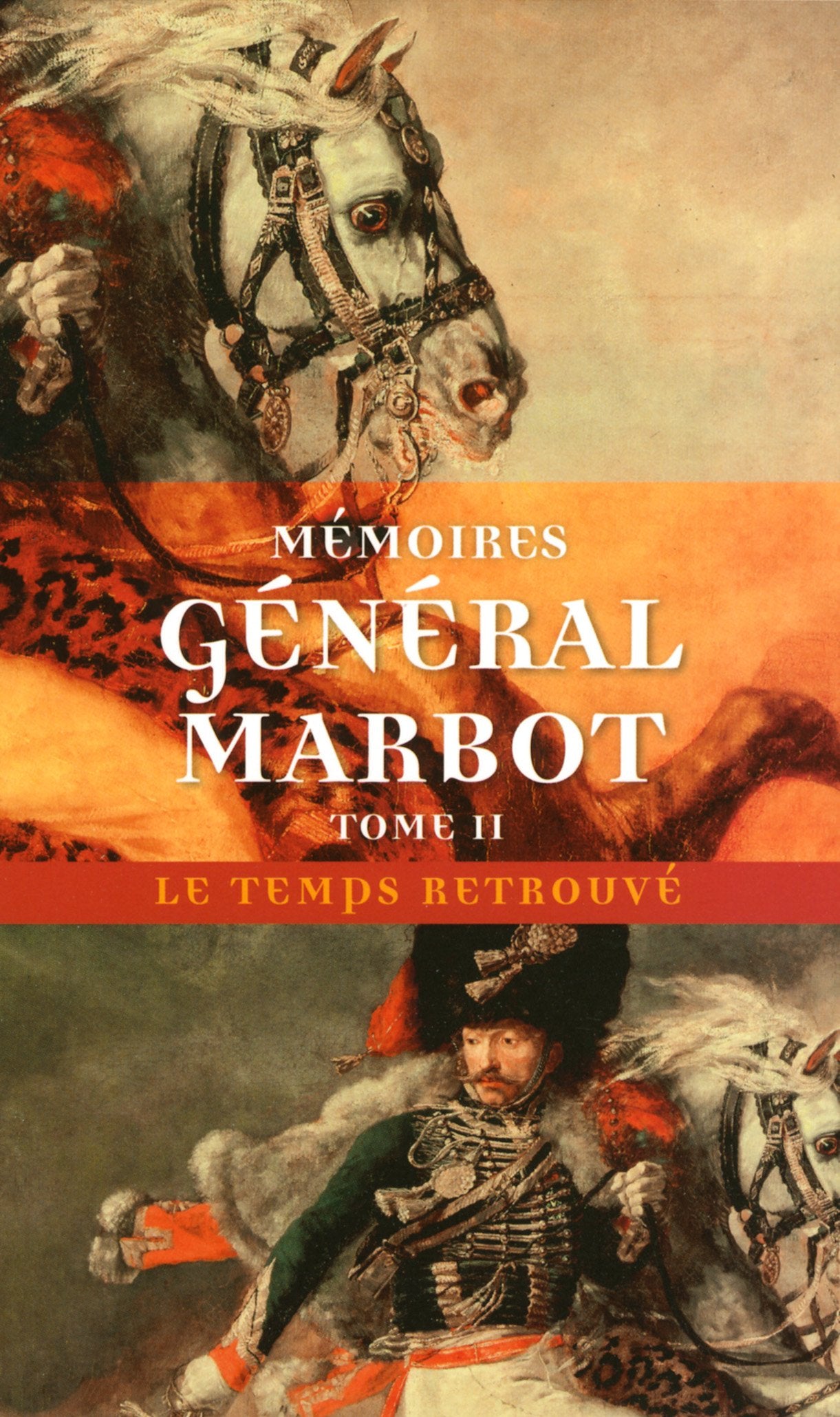 Mémoires (Tome 2-Torrès-Védras, La Bérésina, Leipzig, Waterloo) 9782715222977