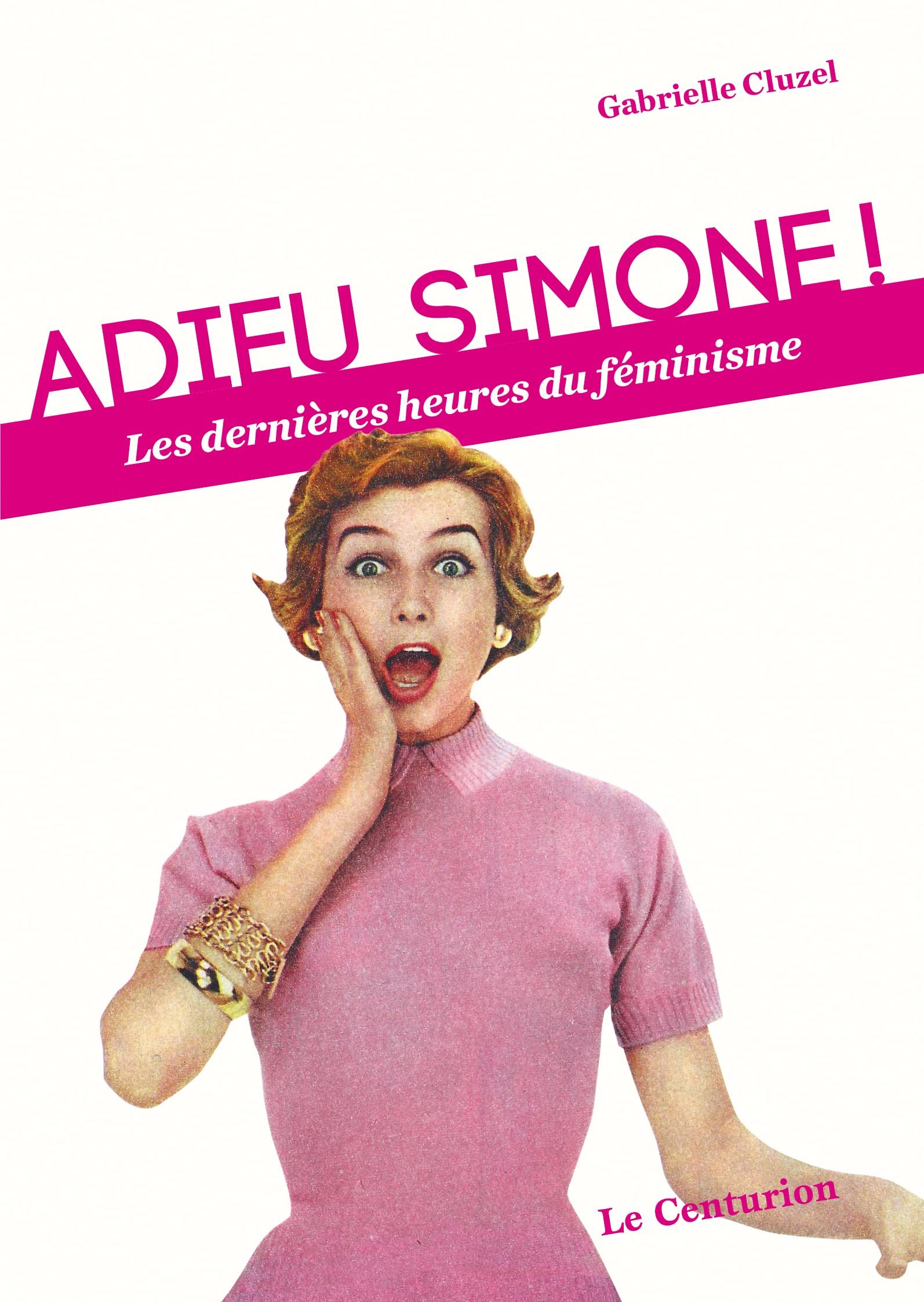 Adieu Simone ! Les dernières heures du féminisme 9791092801378