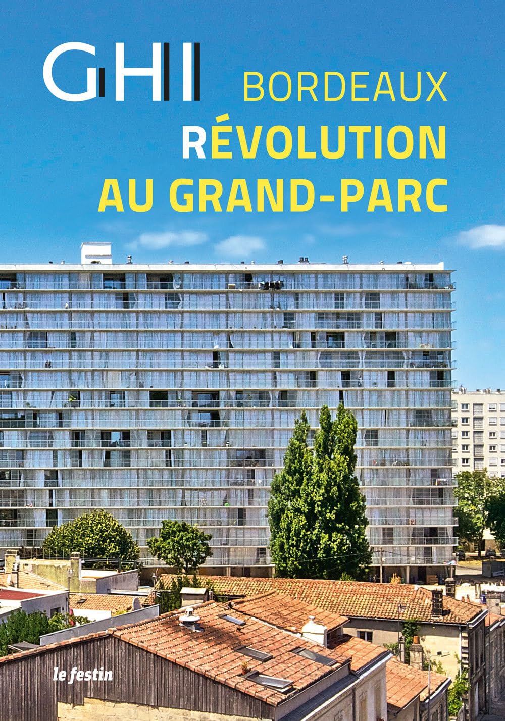 GHI Bordeaux Révolution au Grand-Parc 9782360621446