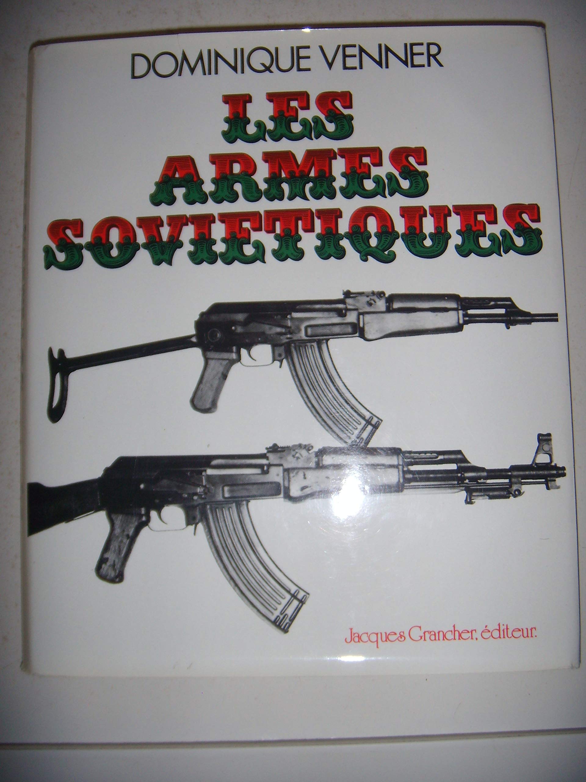 Les Armes russes et soviétiques (Le Livre des armes...)