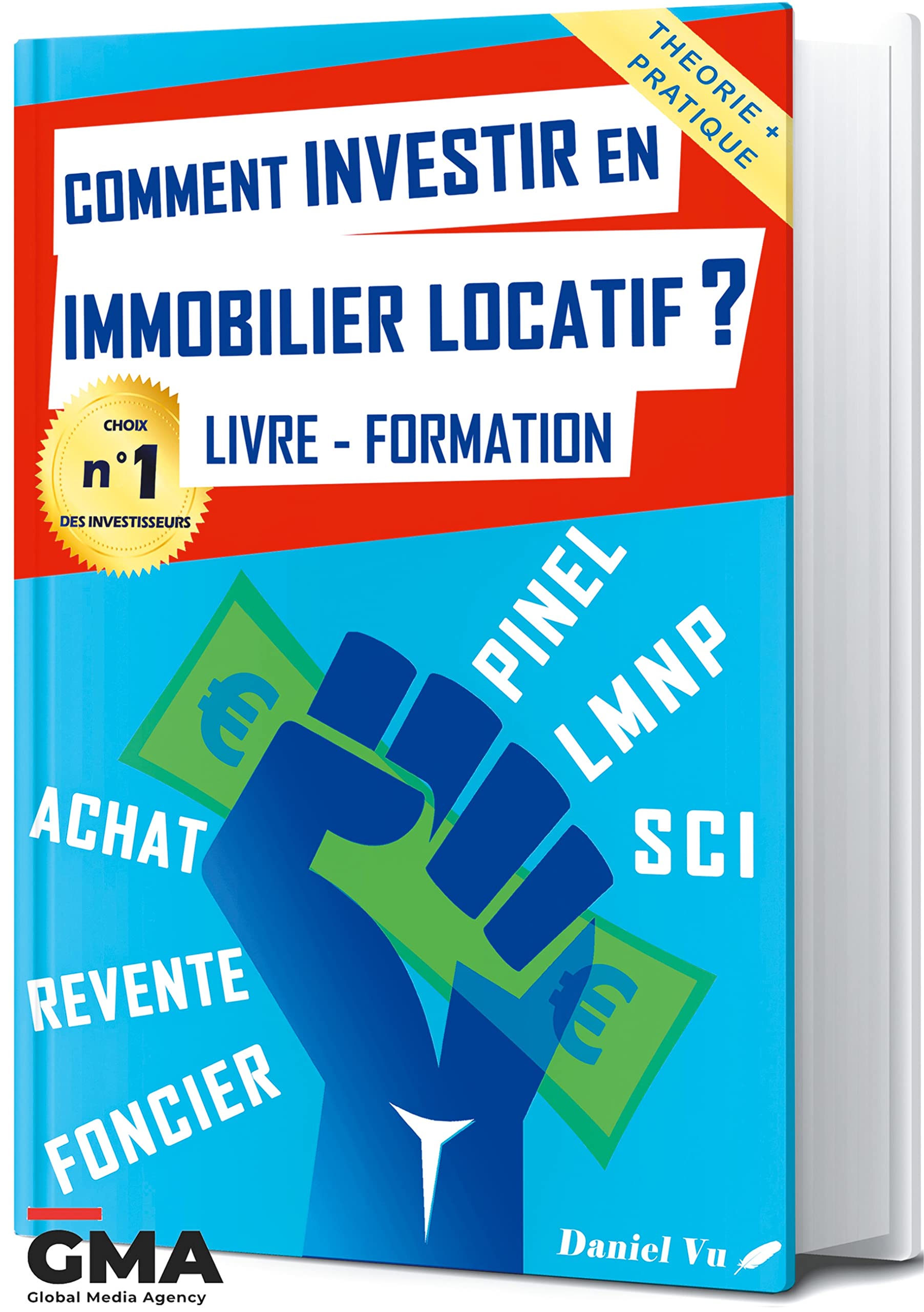 Comment investir en immobilier locatif ?: Livre - Formation : Pinel LMNP SCI Achat Revente 9782957398508