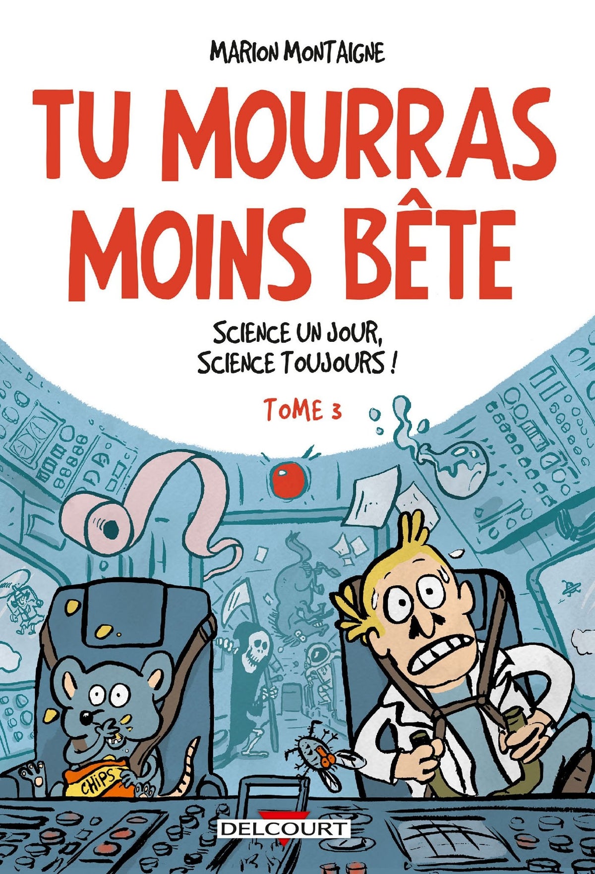 Tu mourras moins bête T03: Science un jour, science toujours ! 9782756061832