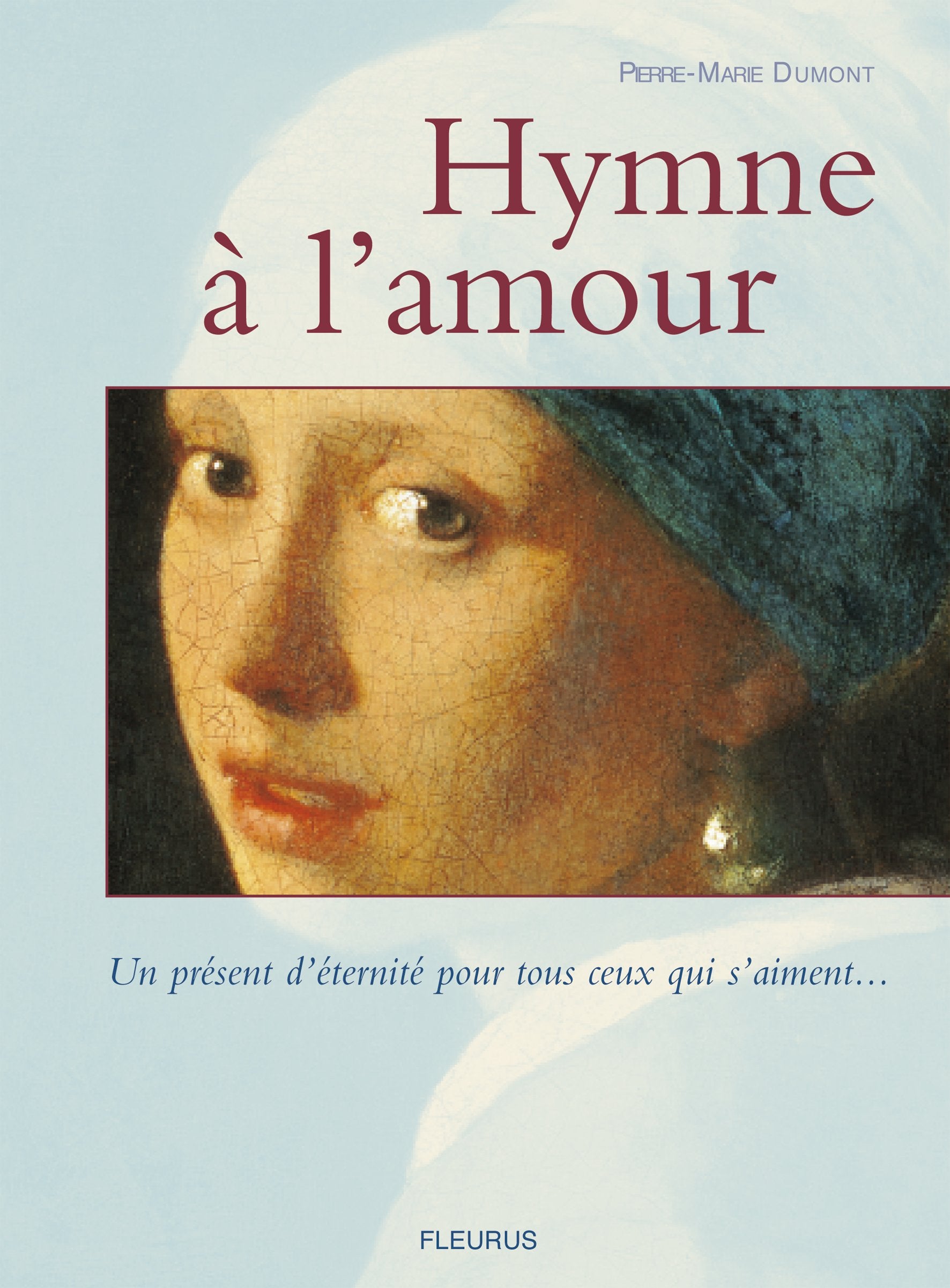 Hymne à l'amour : Un présent d'éternité pour ceux qui s'aiment... 9782215044314