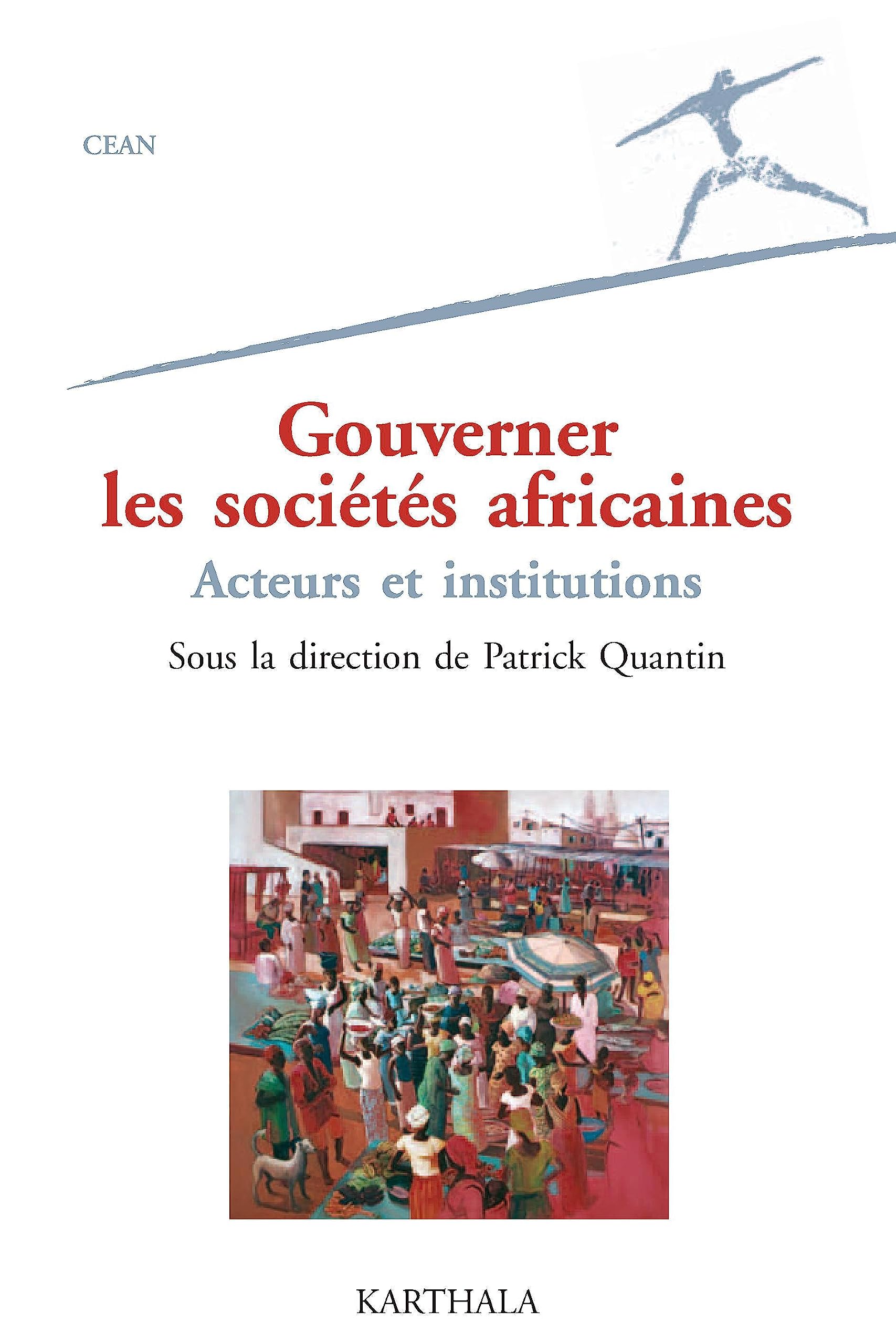 Gouverner les sociétés africaines : Acteurs et institutions 9782845866447