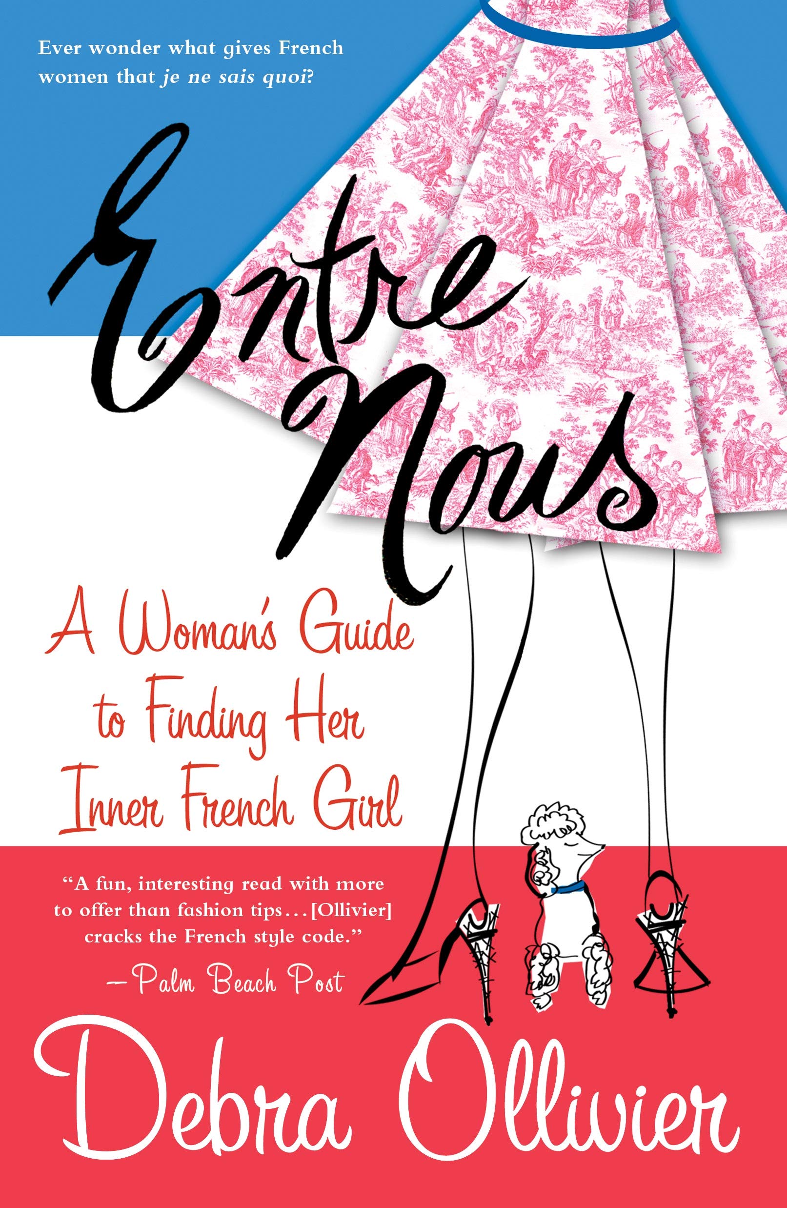 Entre Nous: A Woman's Guide to Finding Her Inner French Girl 9780312308773