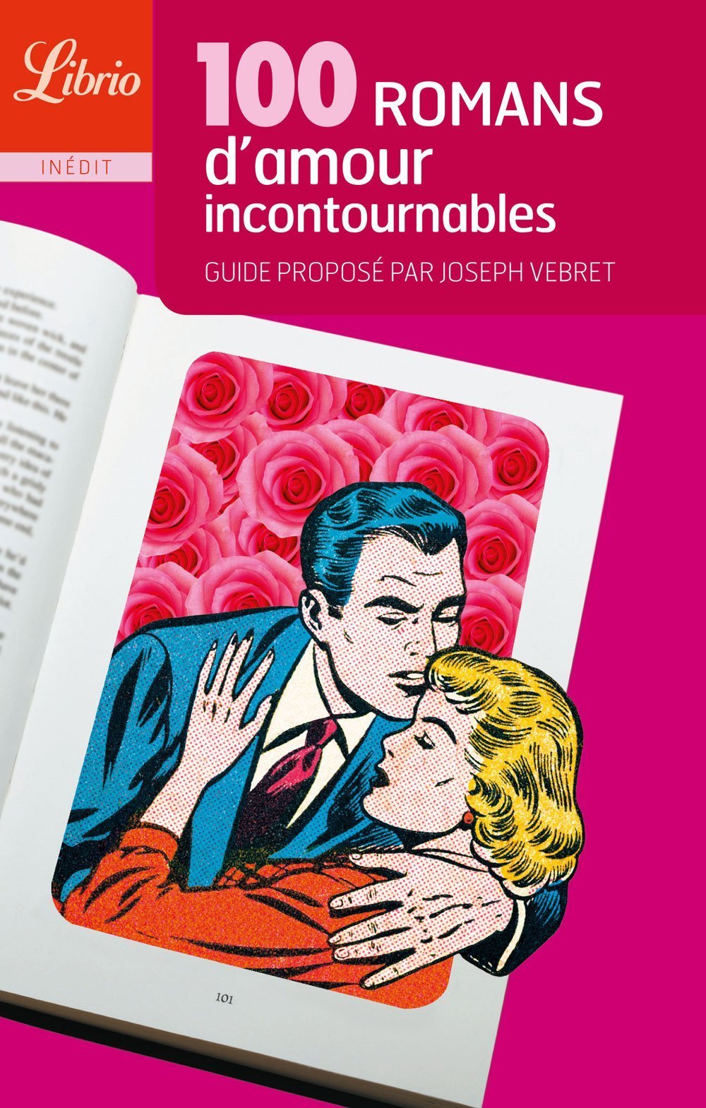 100 romans d'amour incontournables: Guide proposé par Joseph Vebret 9782290019207