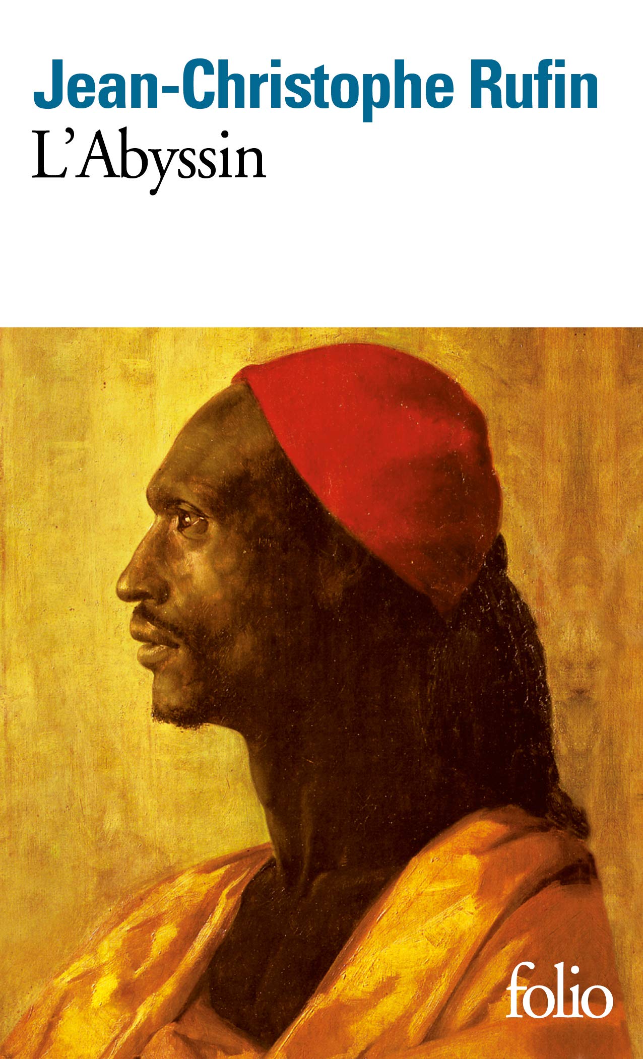 L'Abyssin: Relation des extraordinaires voyages de Jean-Baptiste Poncet, ambassadeur du Négus auprès de Sa Majesté Louis XIV 9782072851087