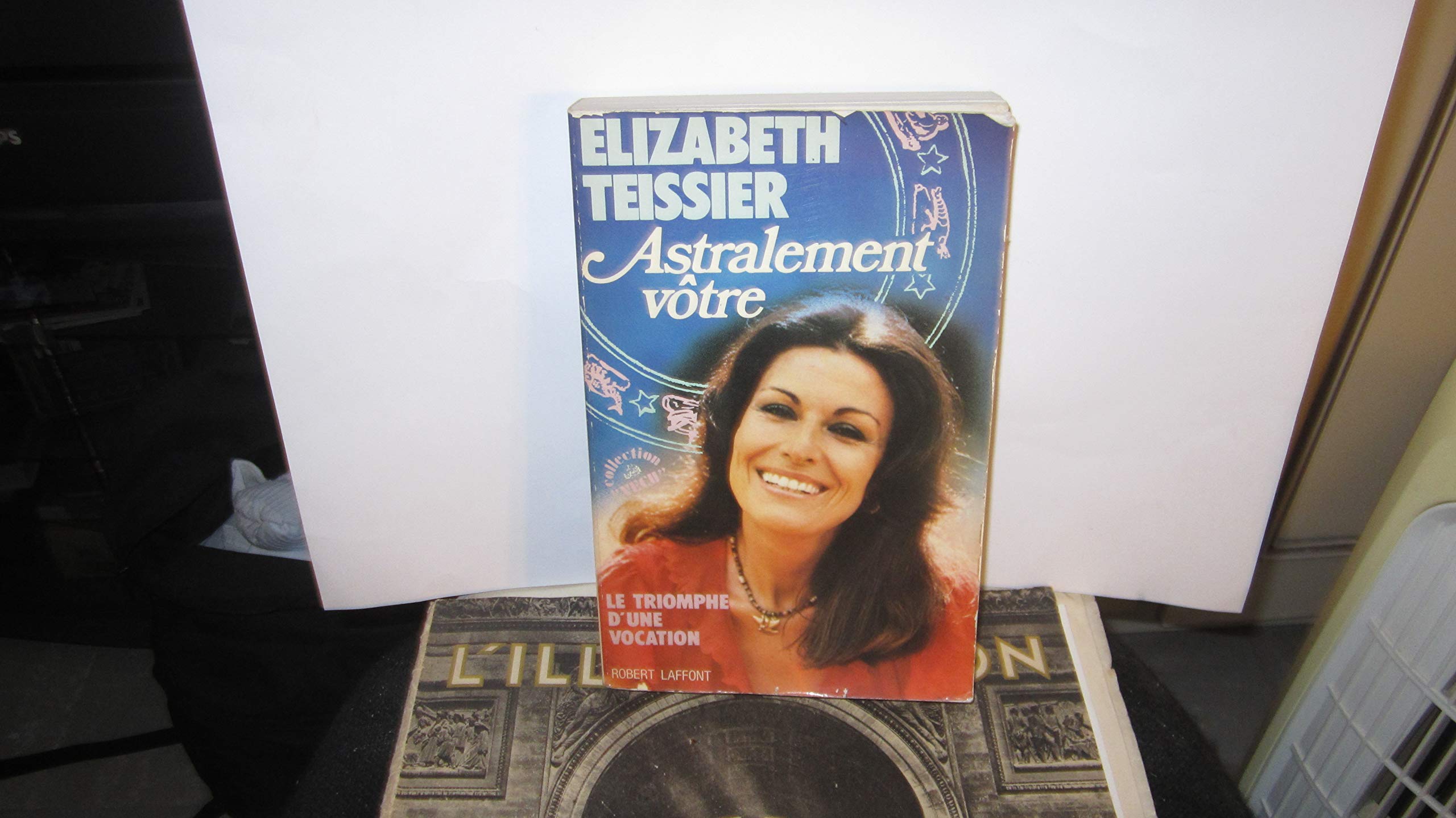 Astralement vôtre: Le triomphe d'une vocation 9782221005477