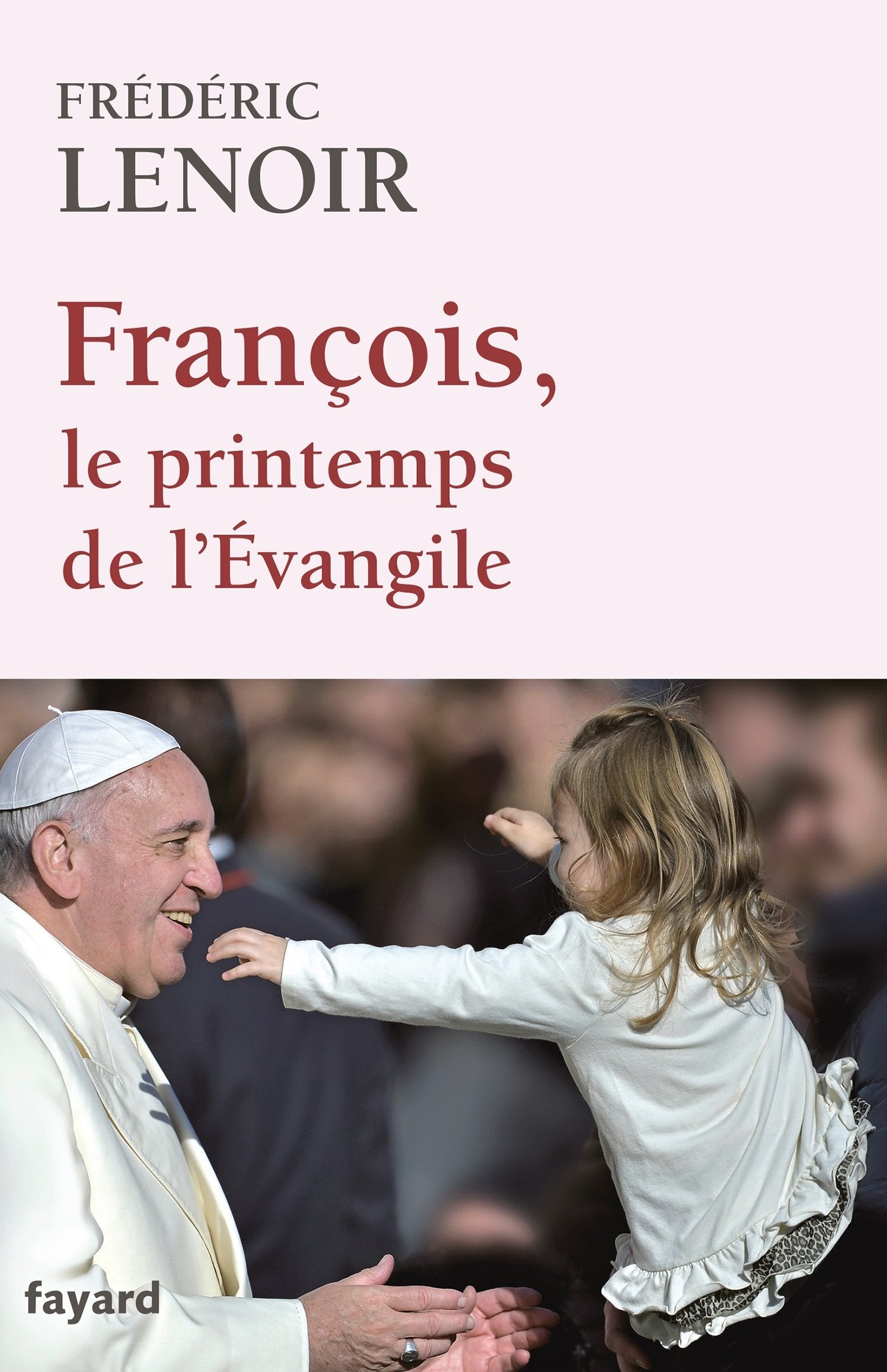 François, le printemps de l'Evangile 9782213681733
