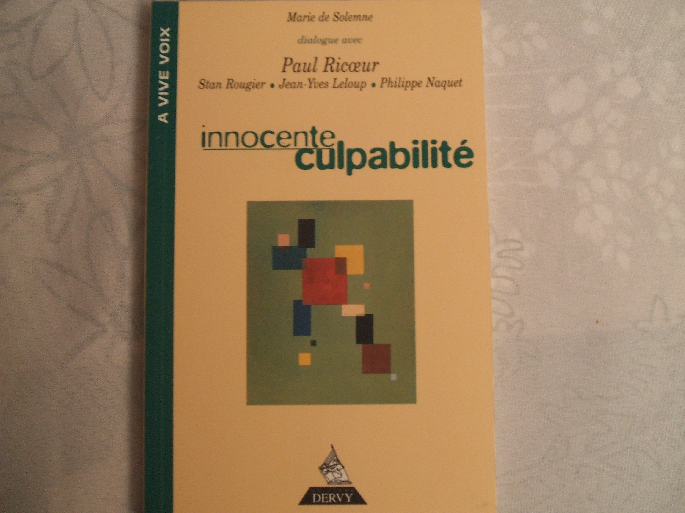 Innocente culpabilité: [dialogue avec Paul Ricoeur, Stan Rougier, Jean-Yves Leloup, Philippe Naquet 9782850769542