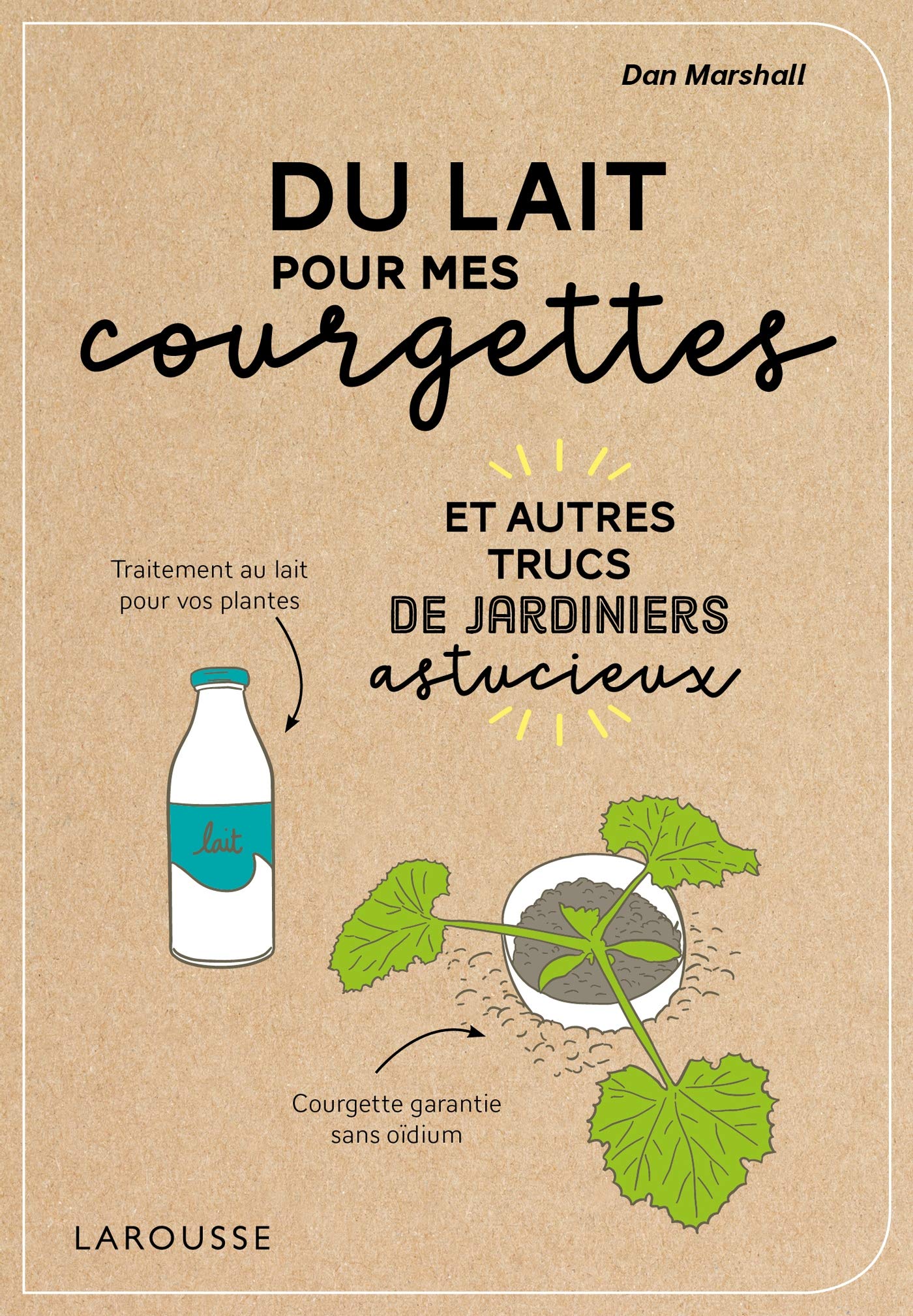 Du lait pour mes courgettes 9782035966094